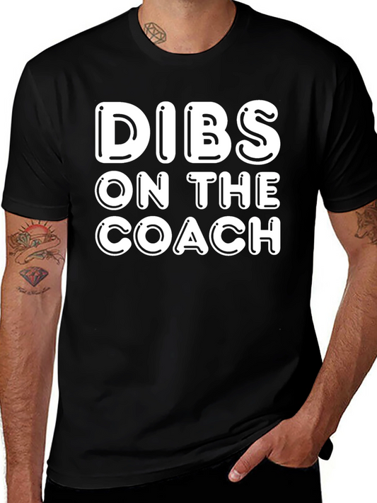 Dibs on the Coach T-Shirt - Novelty Apparel