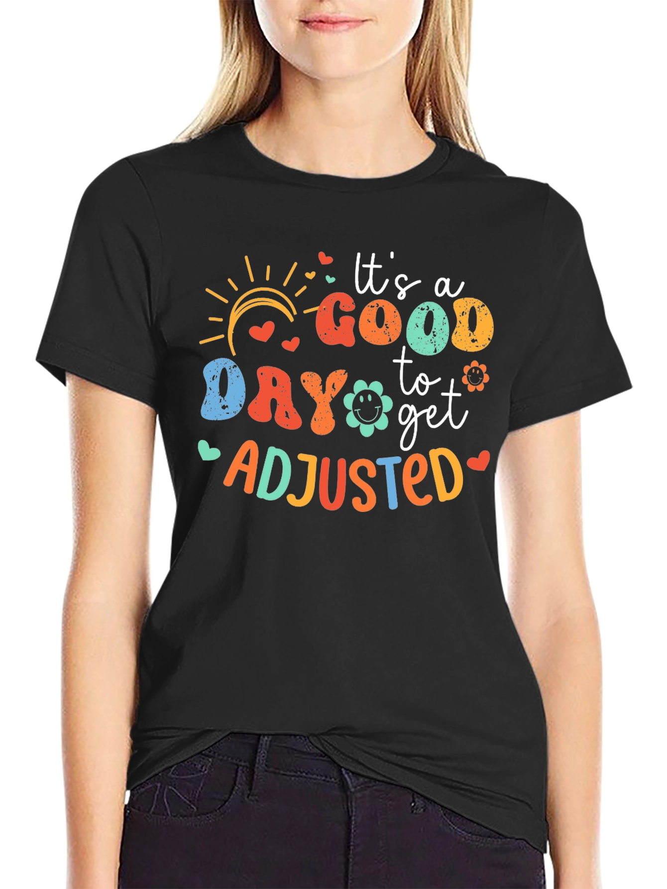 Its a Good Day to get Adjusted T-Shirt