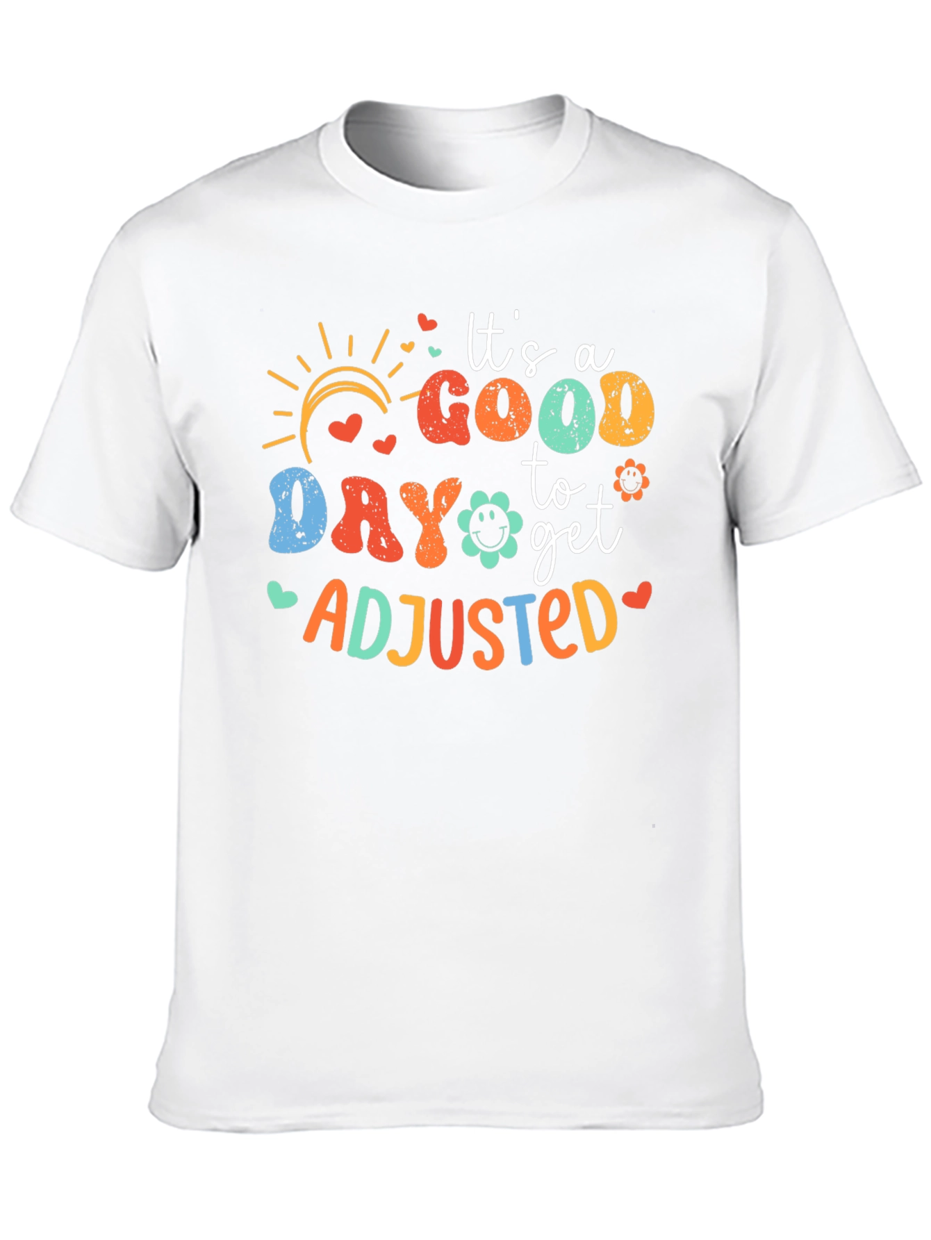 Its a Good Day to get Adjusted T-Shirt