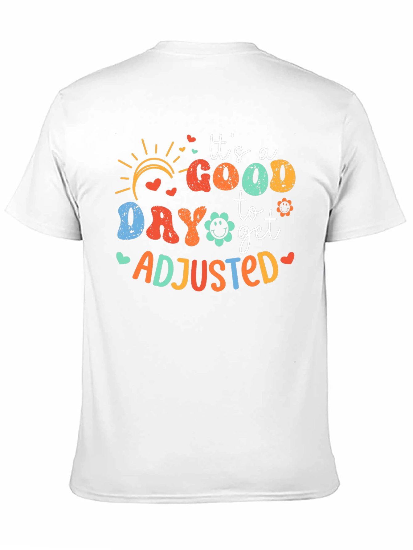 Its a Good Day to get Adjusted T-Shirt