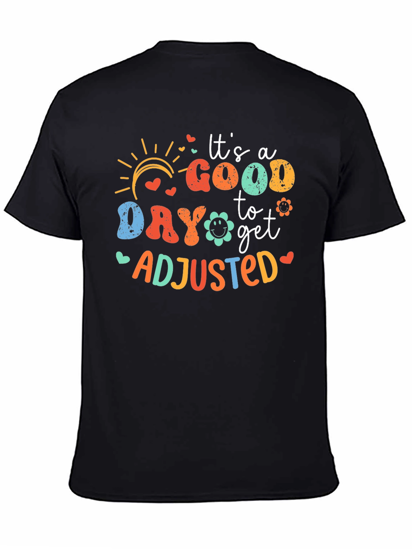 Its a Good Day to get Adjusted T-Shirt