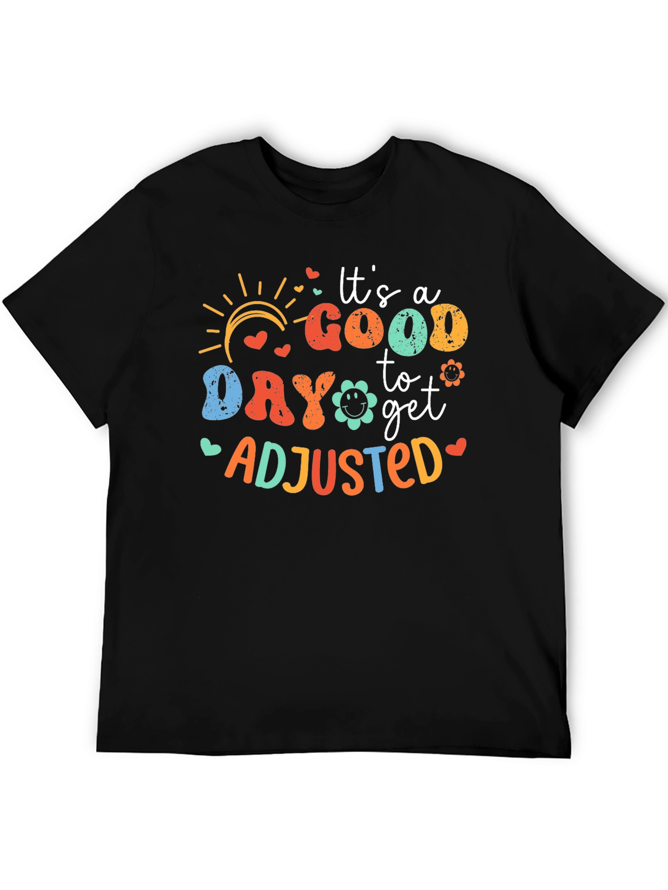 Its a Good Day to get Adjusted T-Shirt
