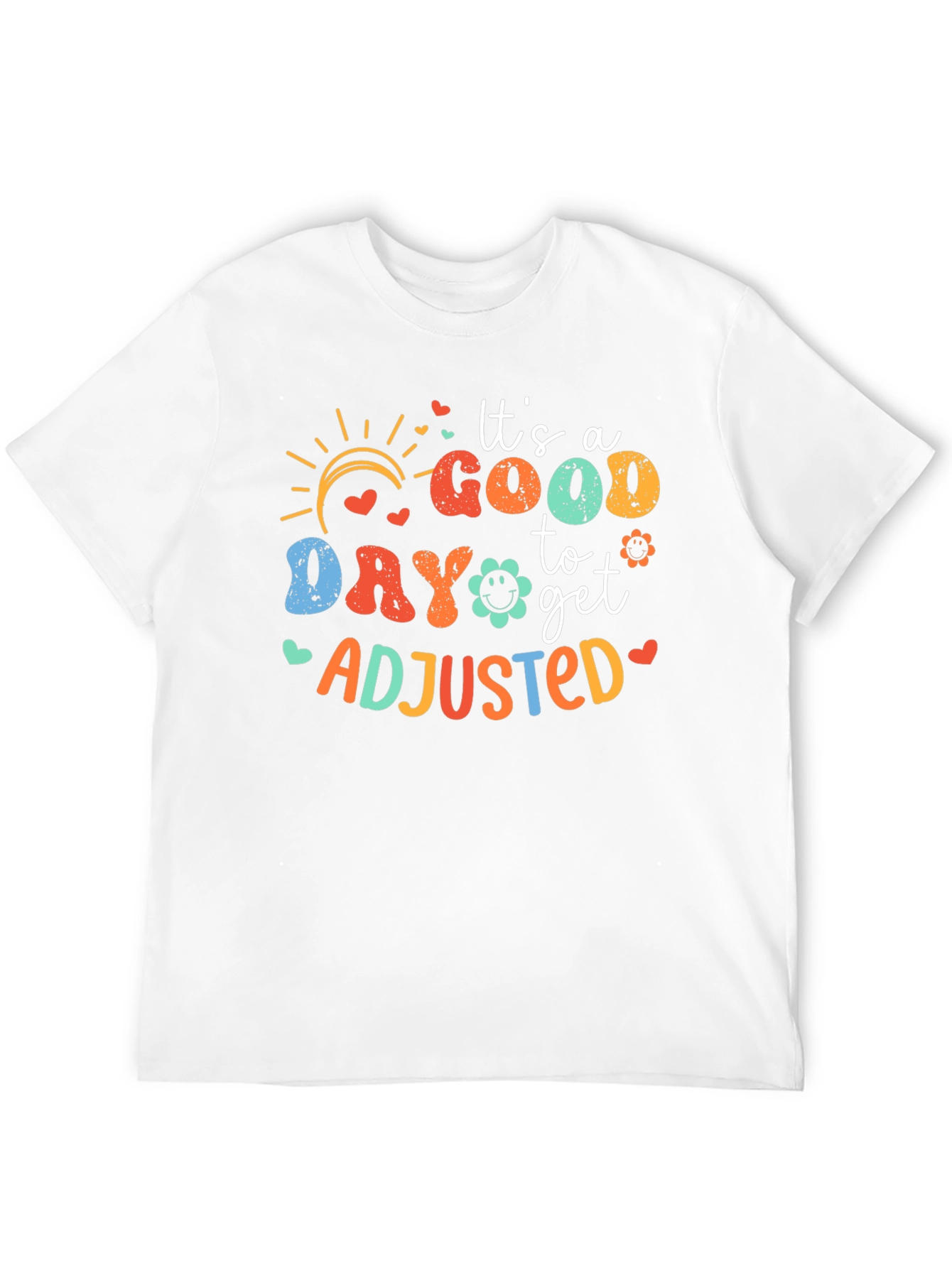 Its a Good Day to get Adjusted T-Shirt