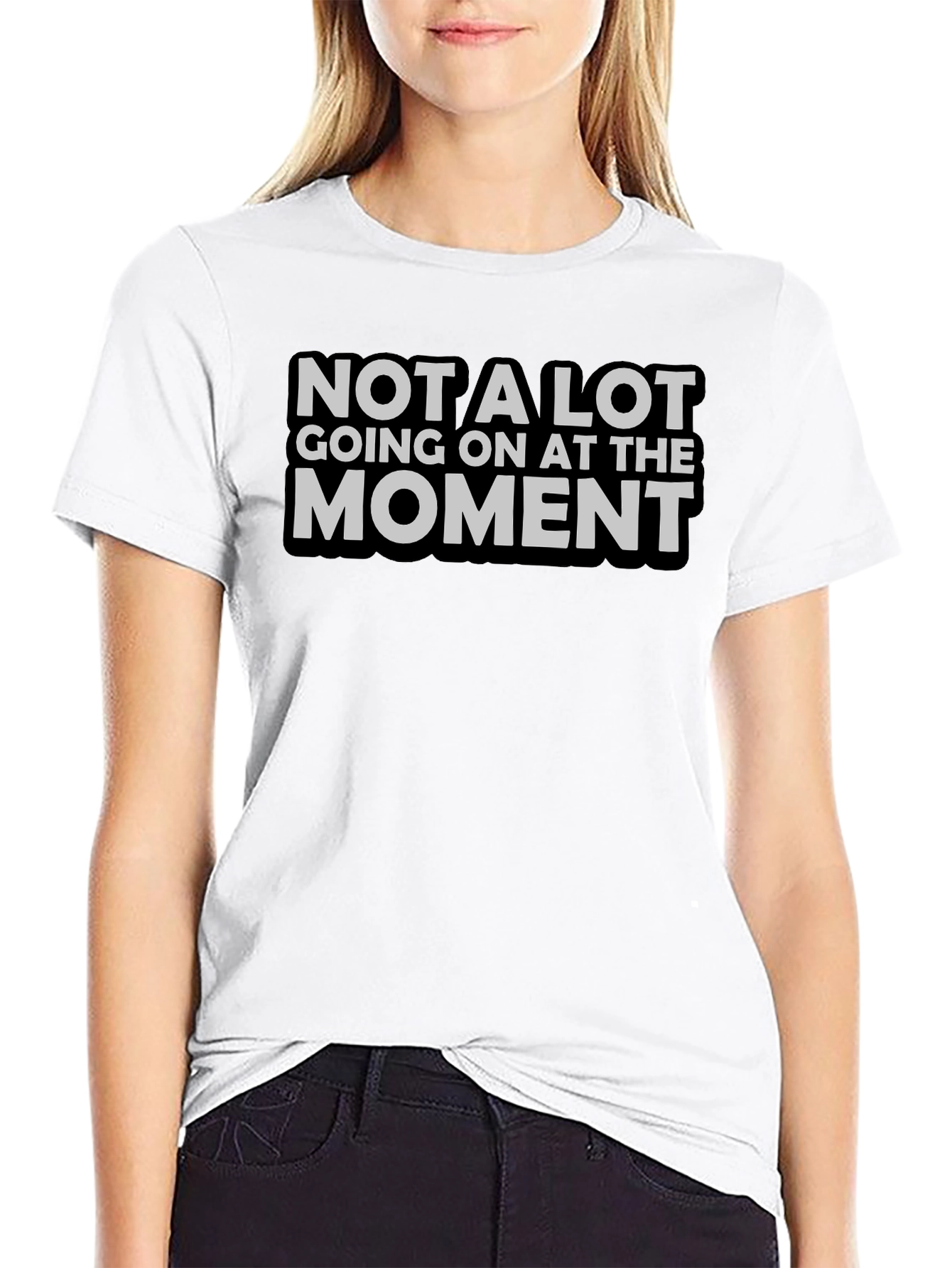 Not A Lot Going On T-Shirt Funny Sarcastic Tee