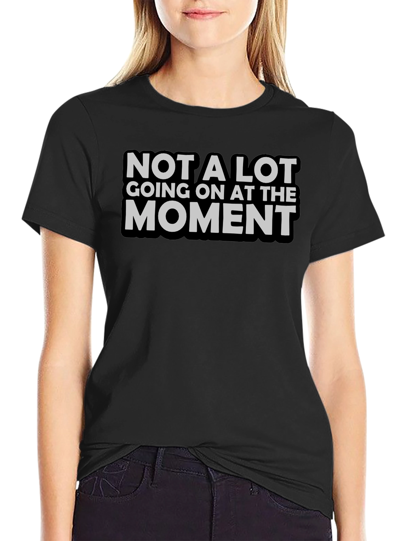 Not A Lot Going On T-Shirt Funny Sarcastic Tee