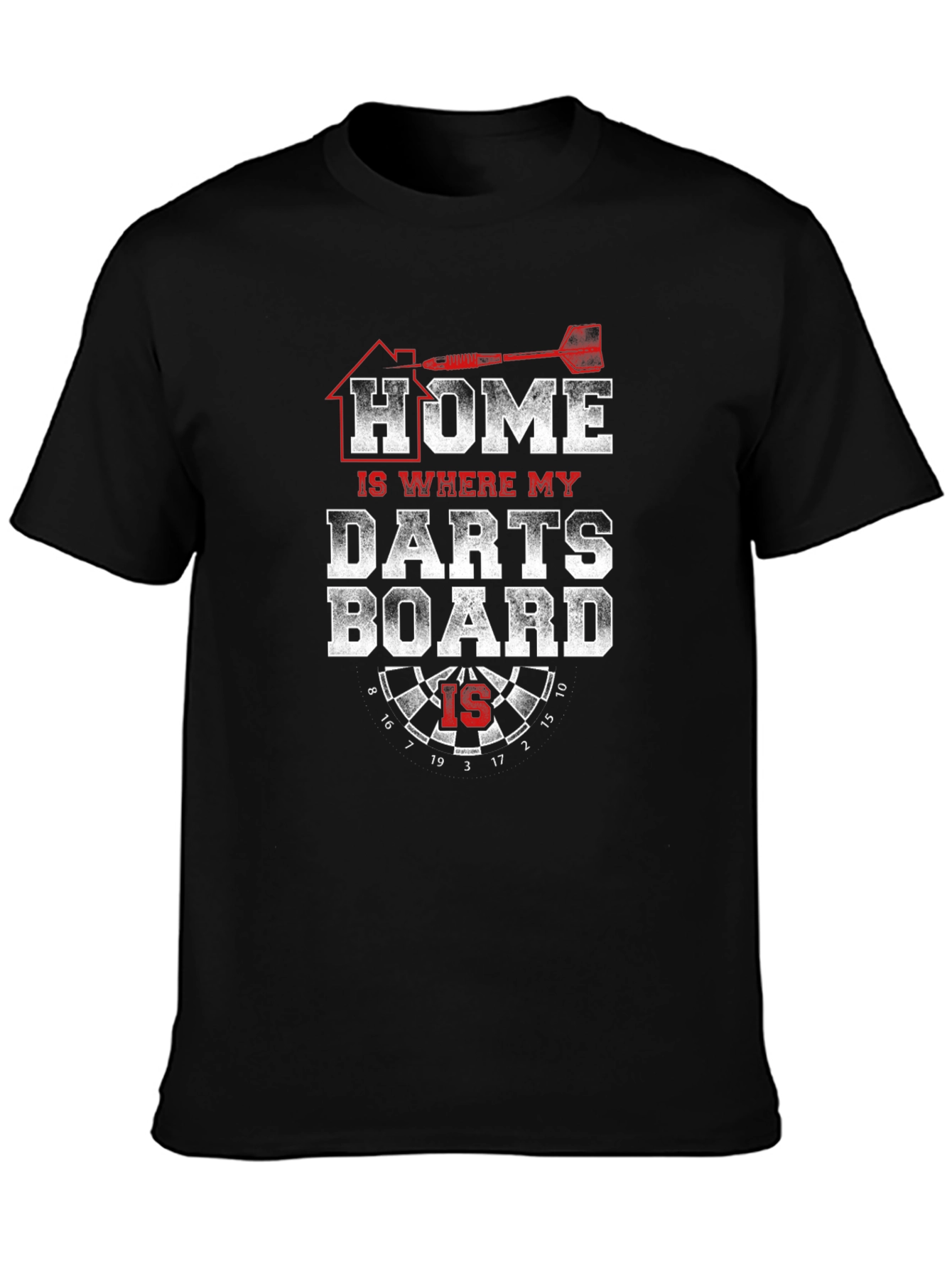 Home is Where My Dartboard Is - Novelty T-Shirt