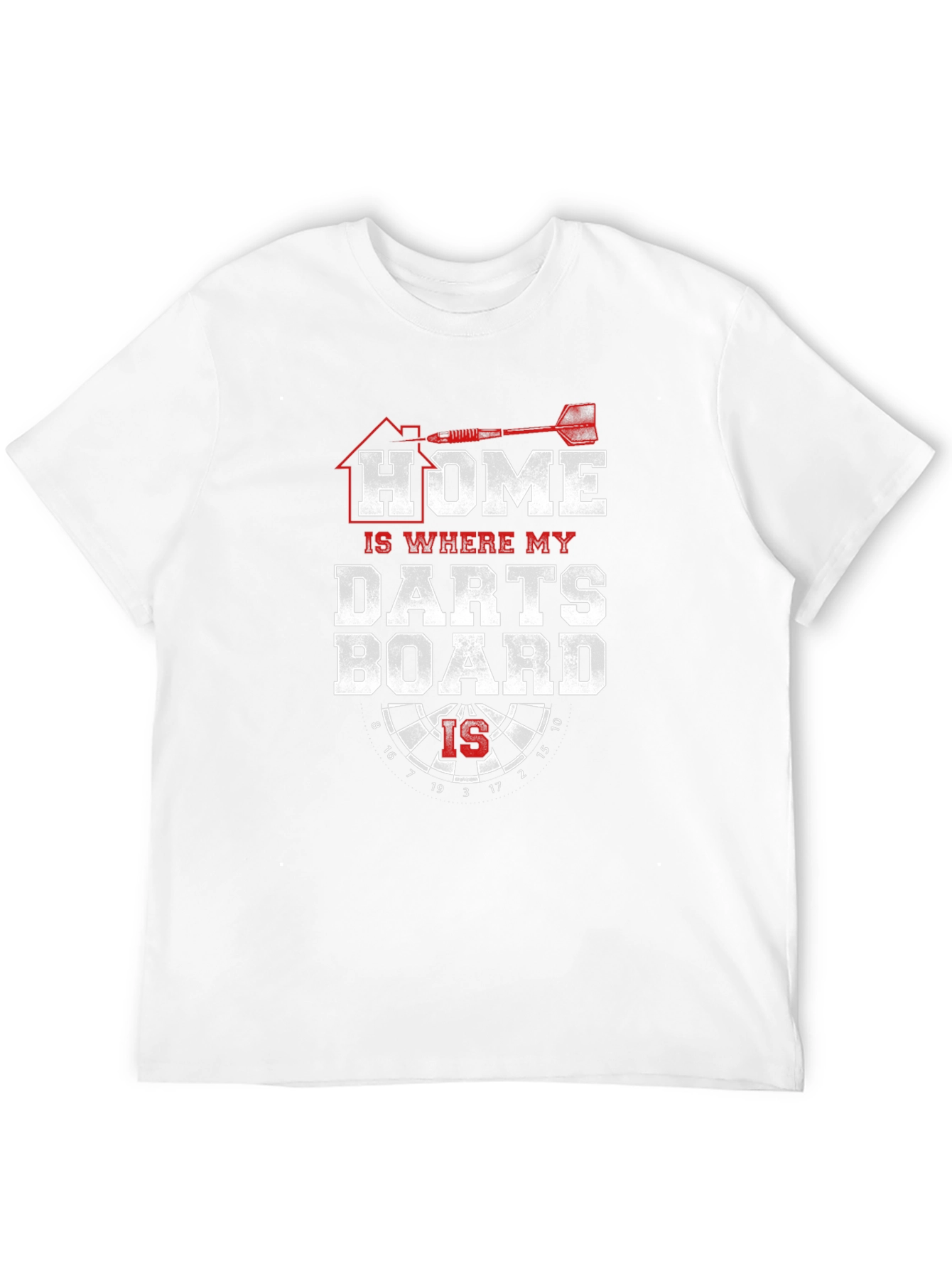 Home is Where My Dartboard Is - Novelty T-Shirt