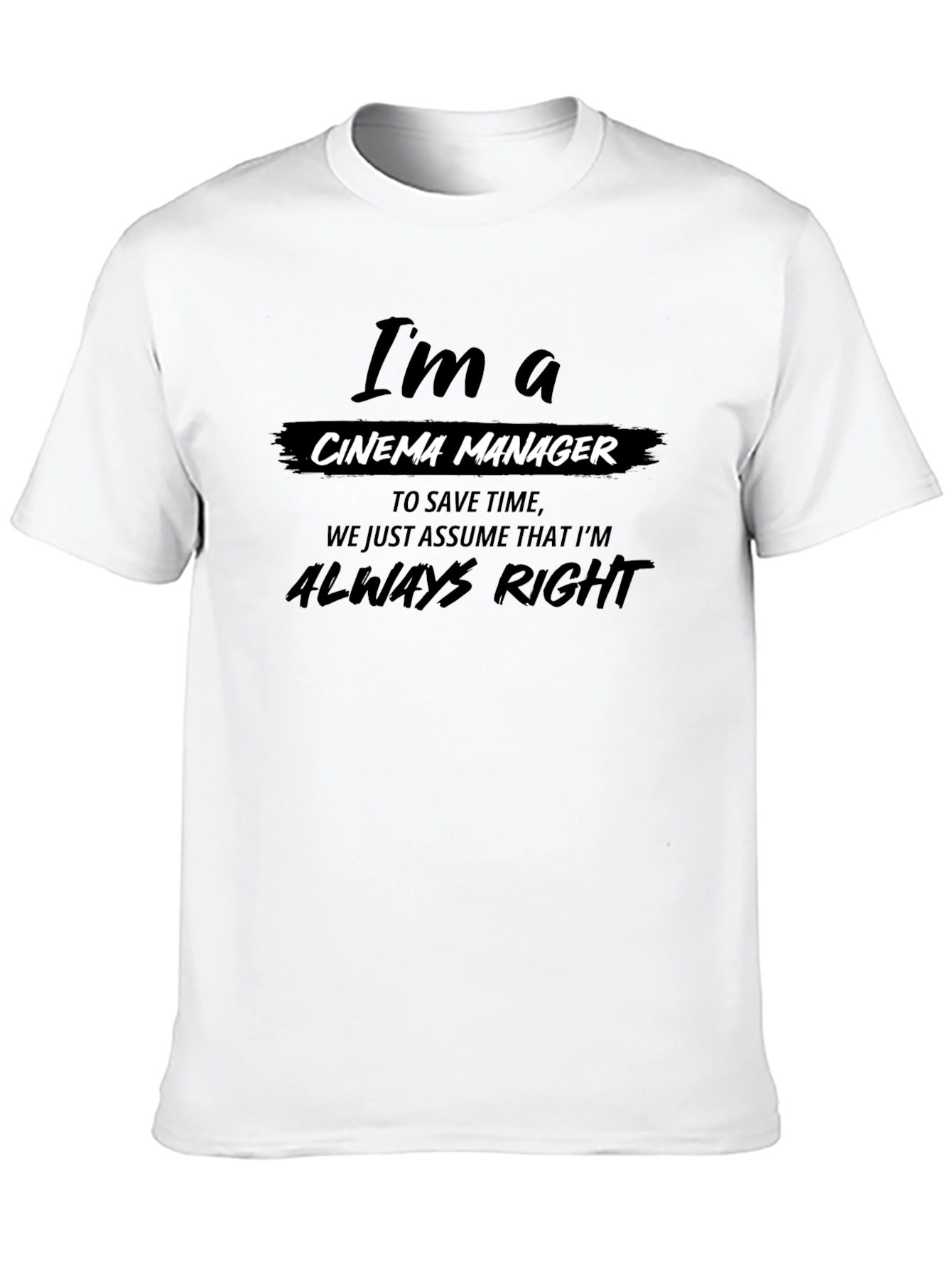 Cinema Manager T-Shirt - Always Right
