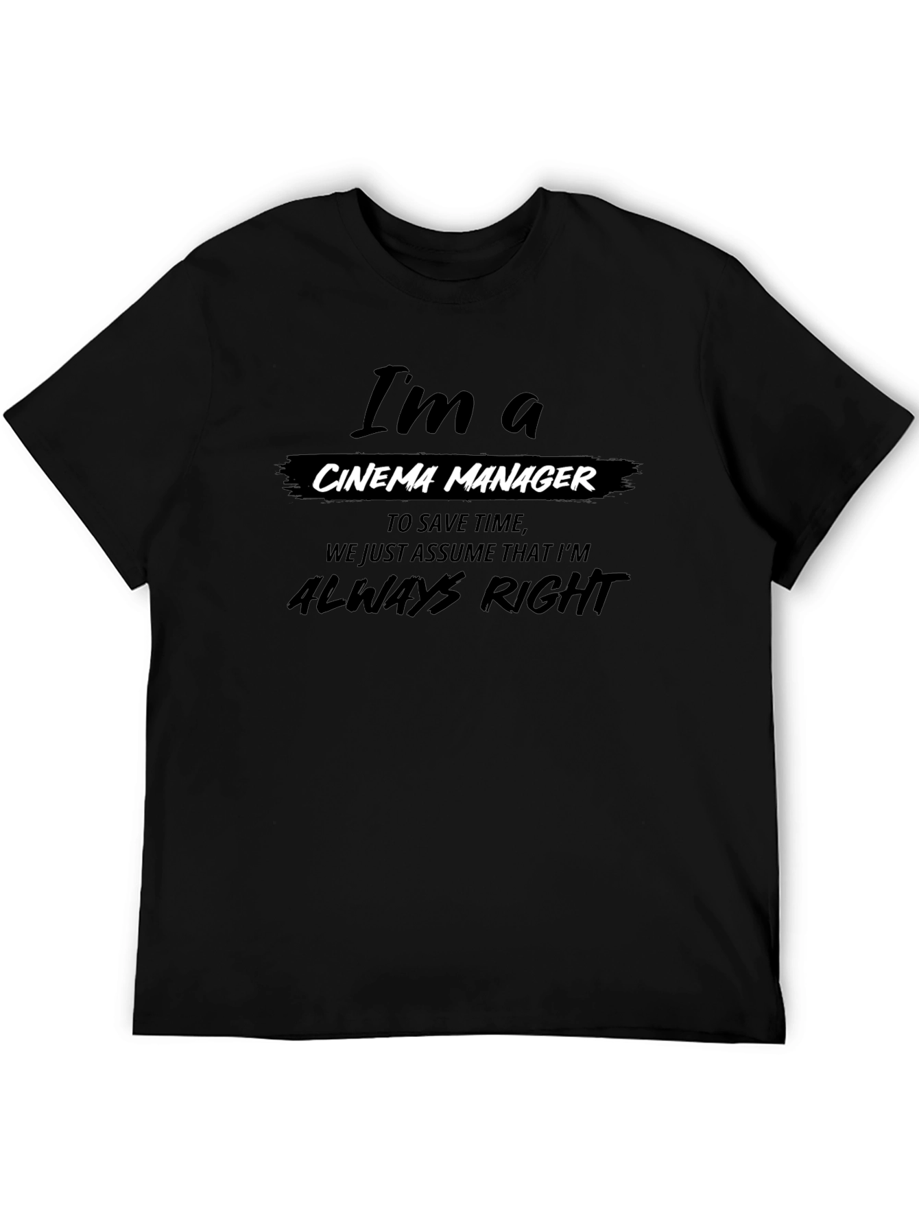 Cinema Manager T-Shirt - Always Right