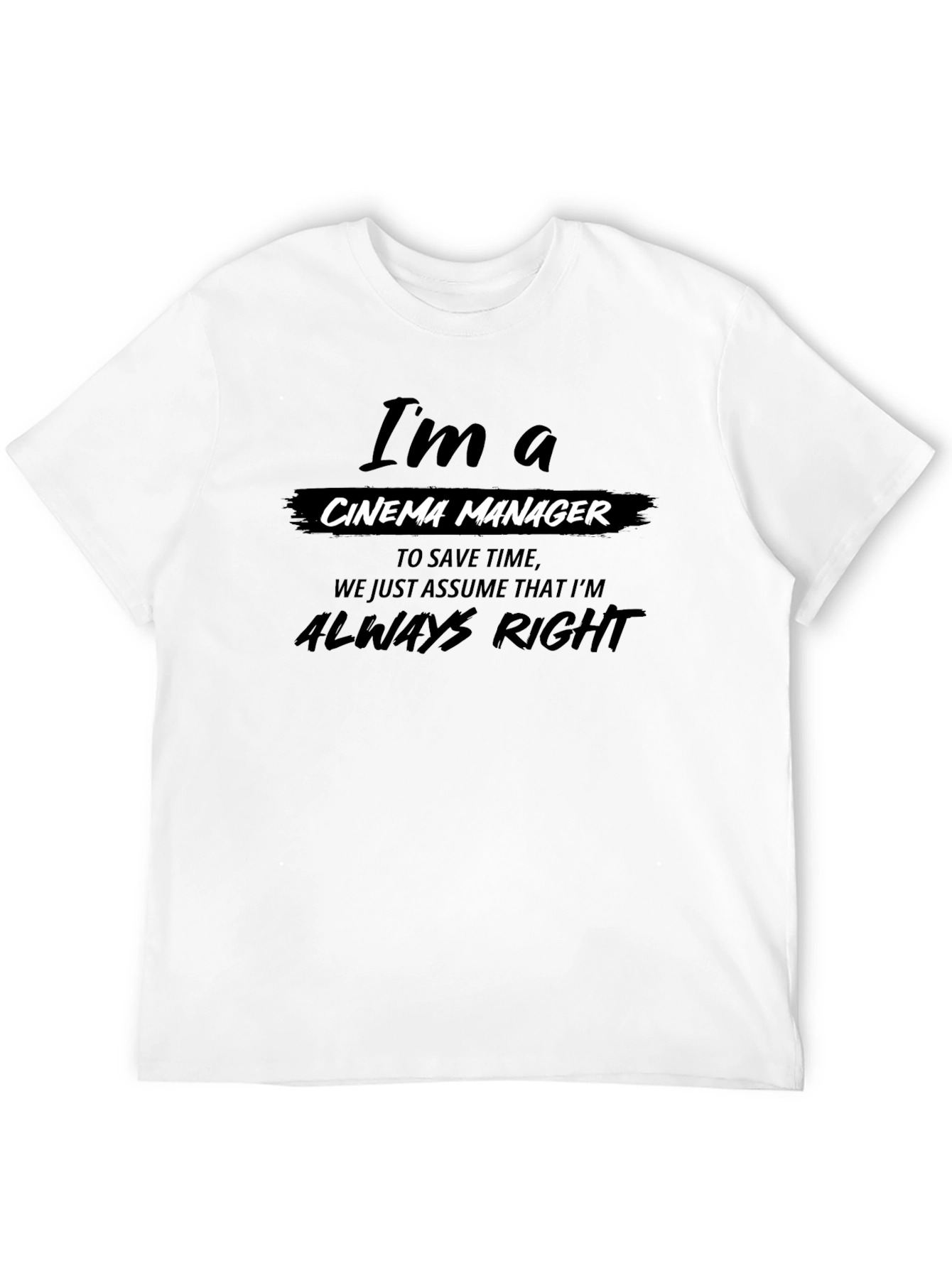 Cinema Manager T-Shirt - Always Right