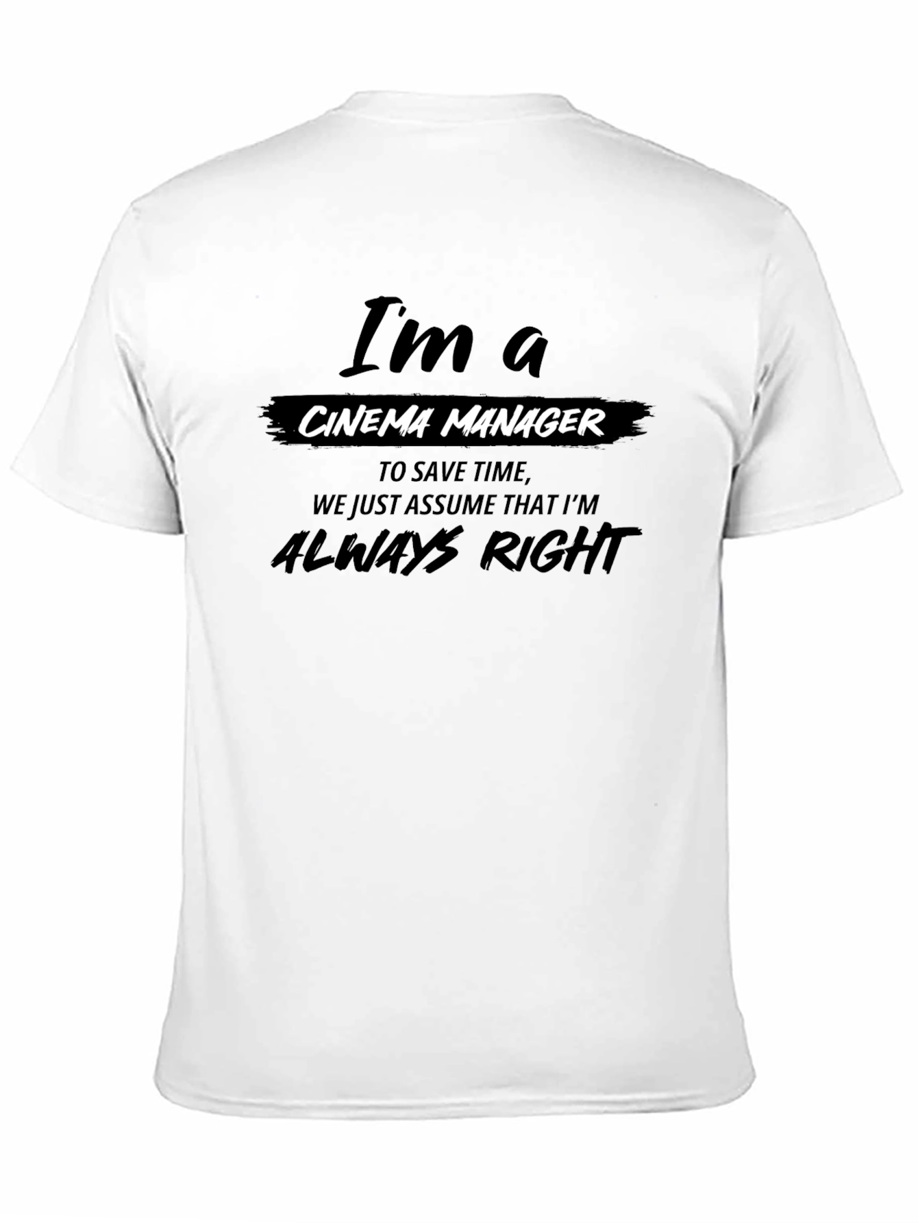 Cinema Manager T-Shirt - Always Right
