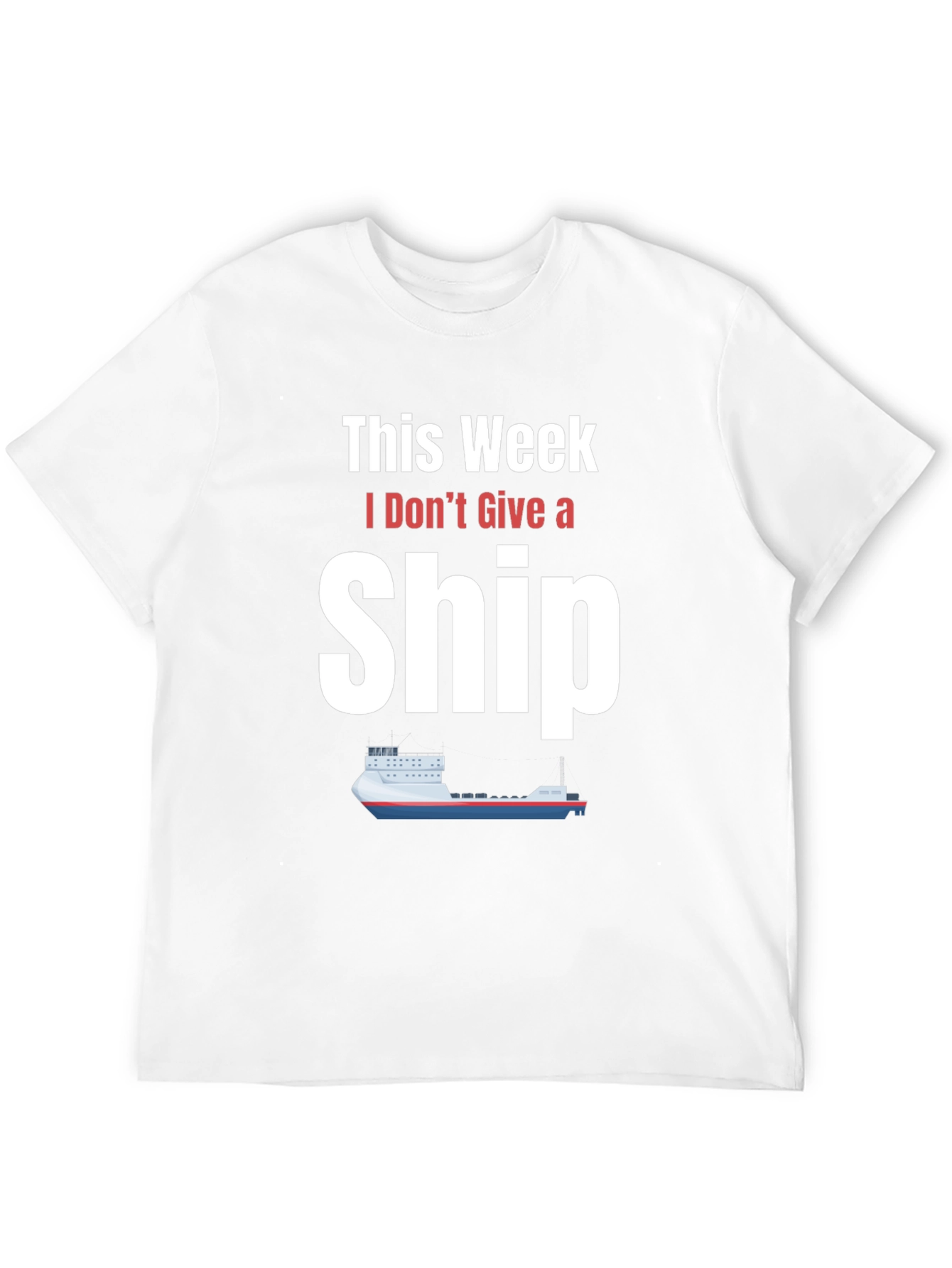 Funny I Dont Give a Ship Graphic T-Shirt