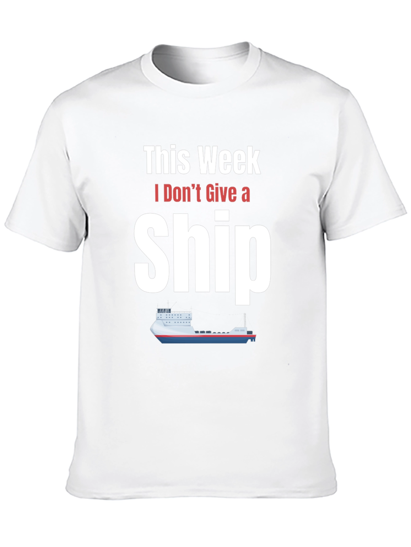 Funny I Dont Give a Ship Graphic T-Shirt