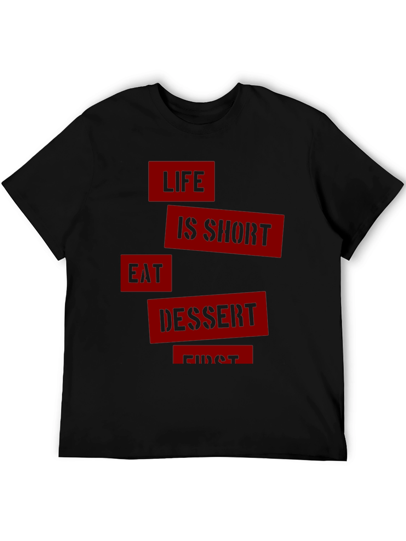 Life is Short Eat Dessert First Graphic Tee