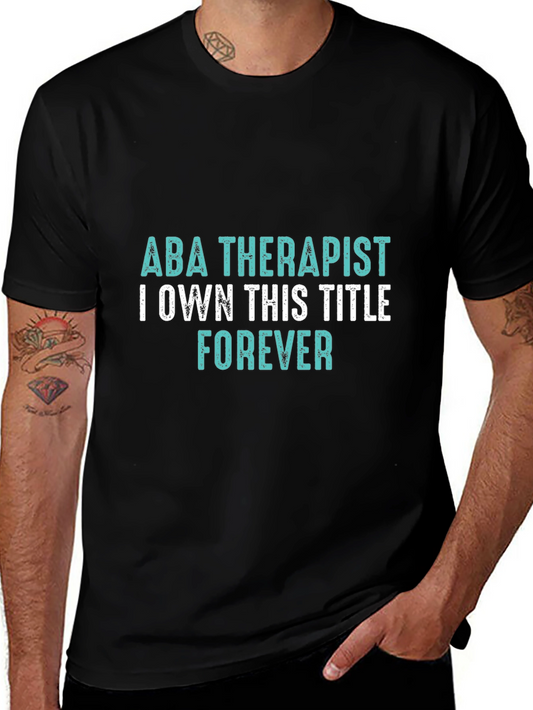 ABA Therapist Forever T-Shirt - Own the Title!