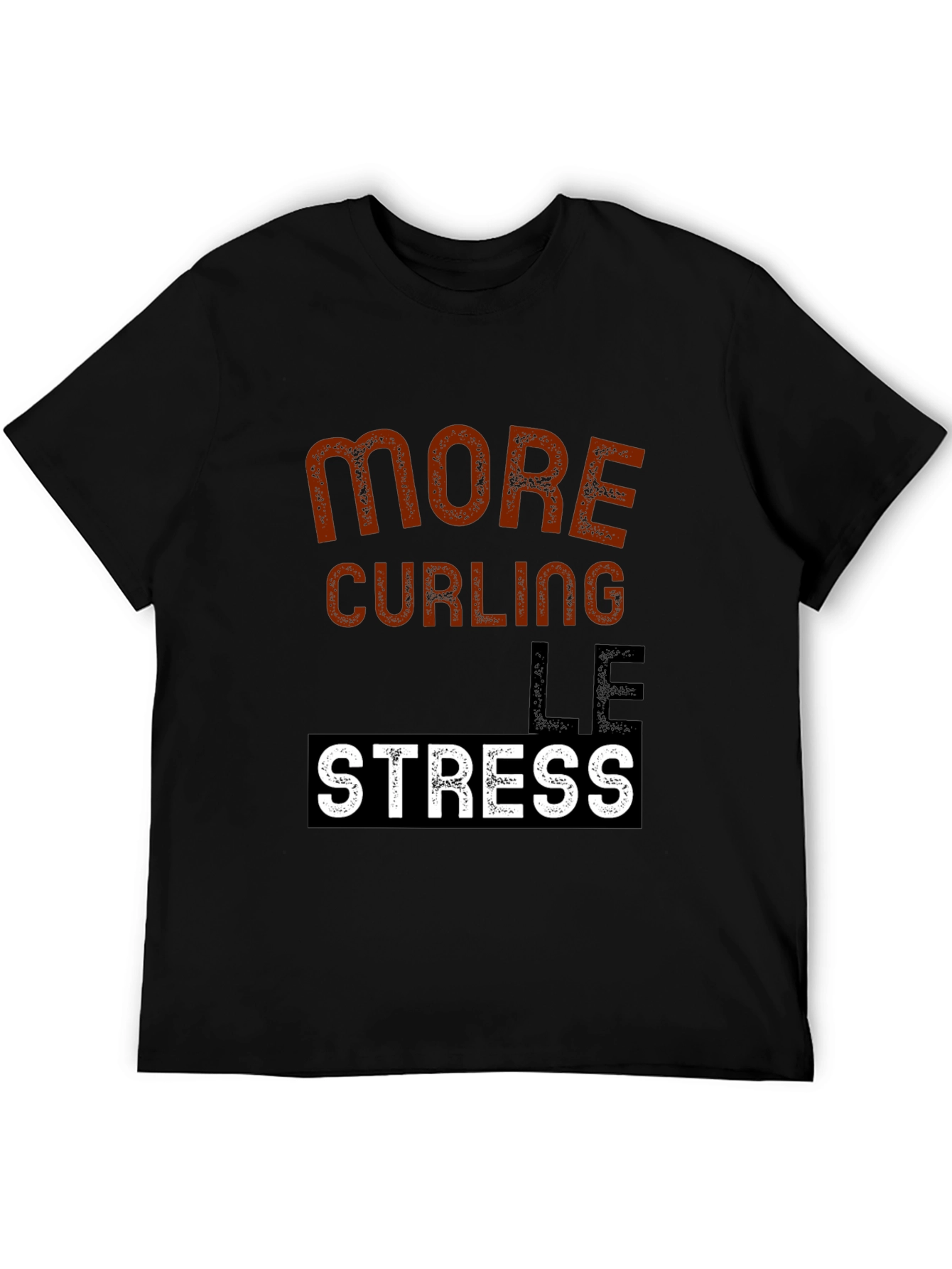 More Curling Less Stress Black T-Shirt