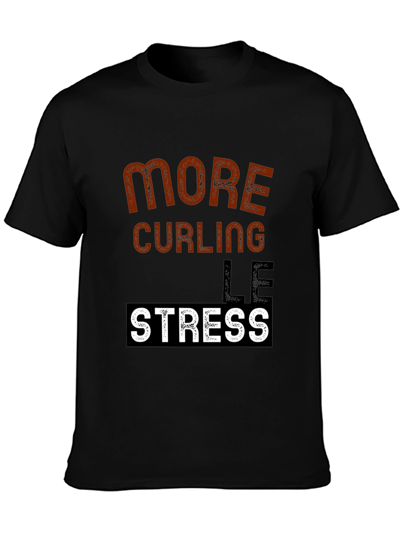 More Curling Less Stress Black T-Shirt