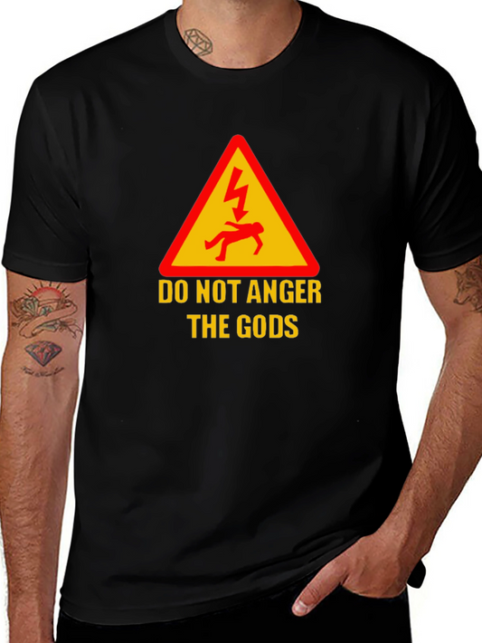 Do Not Anger The Gods Graphic Tee