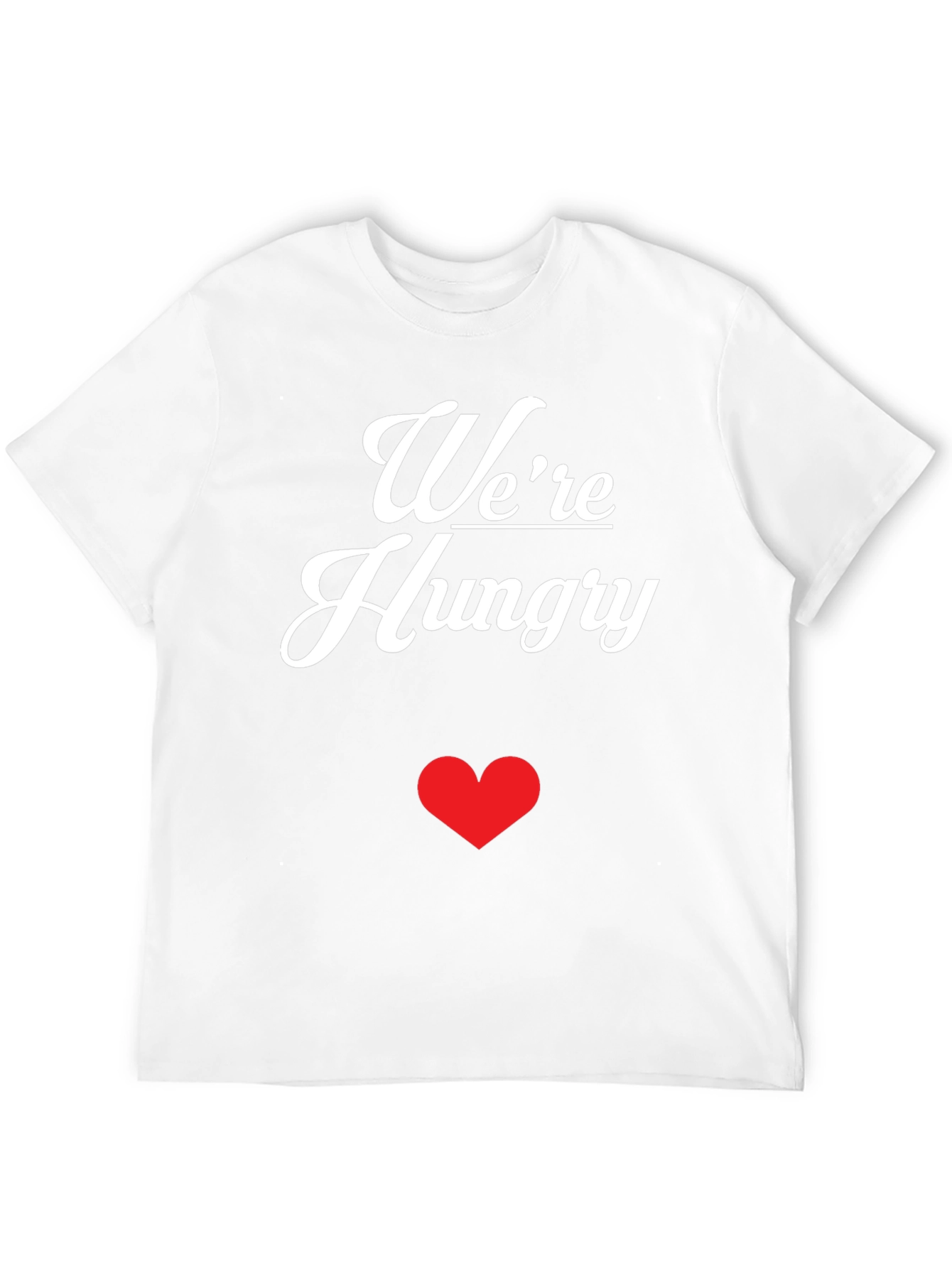 Were Hungry Graphic T-Shirt