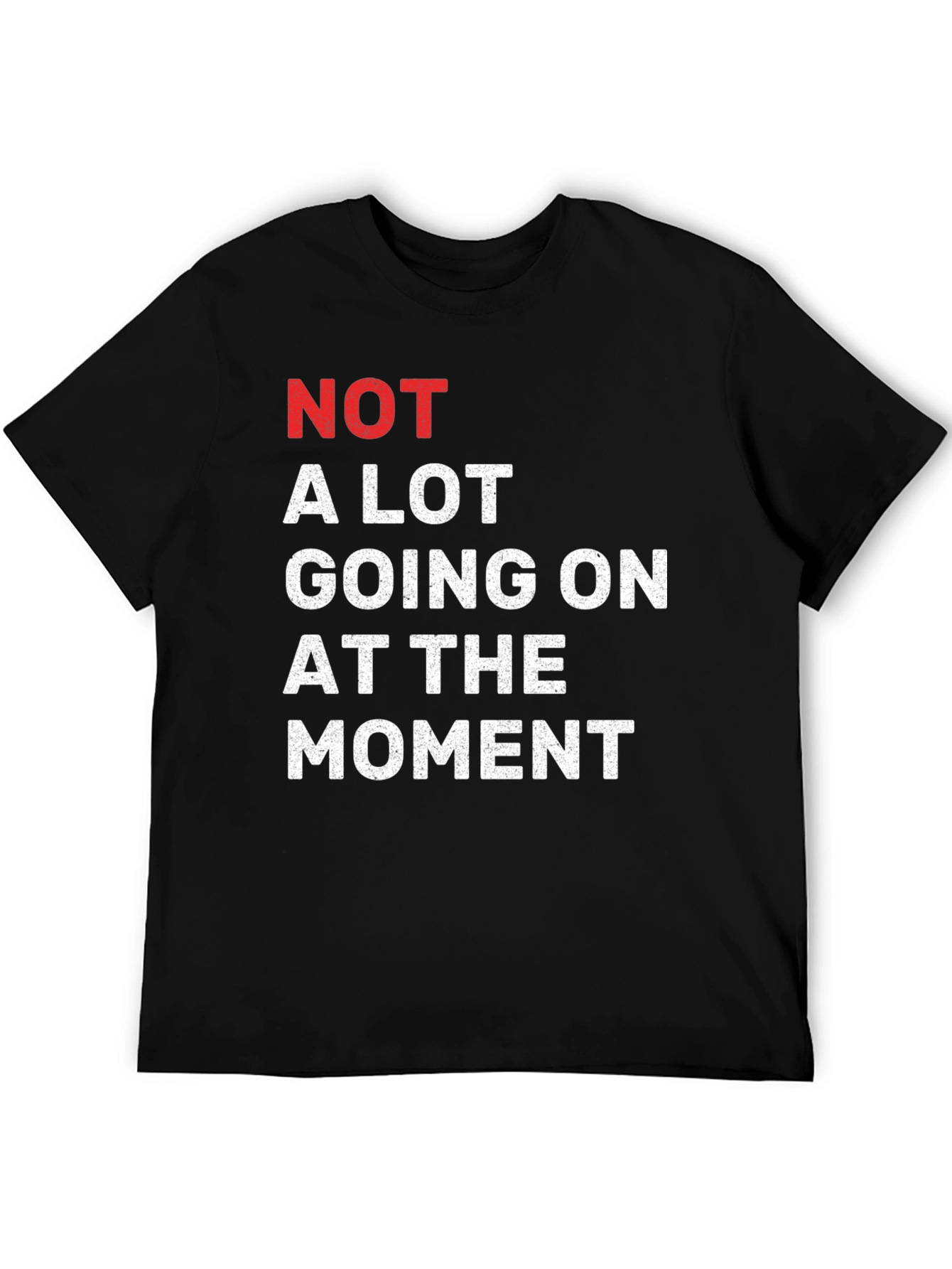 Funny Not A Lot Going On Graphic Tee