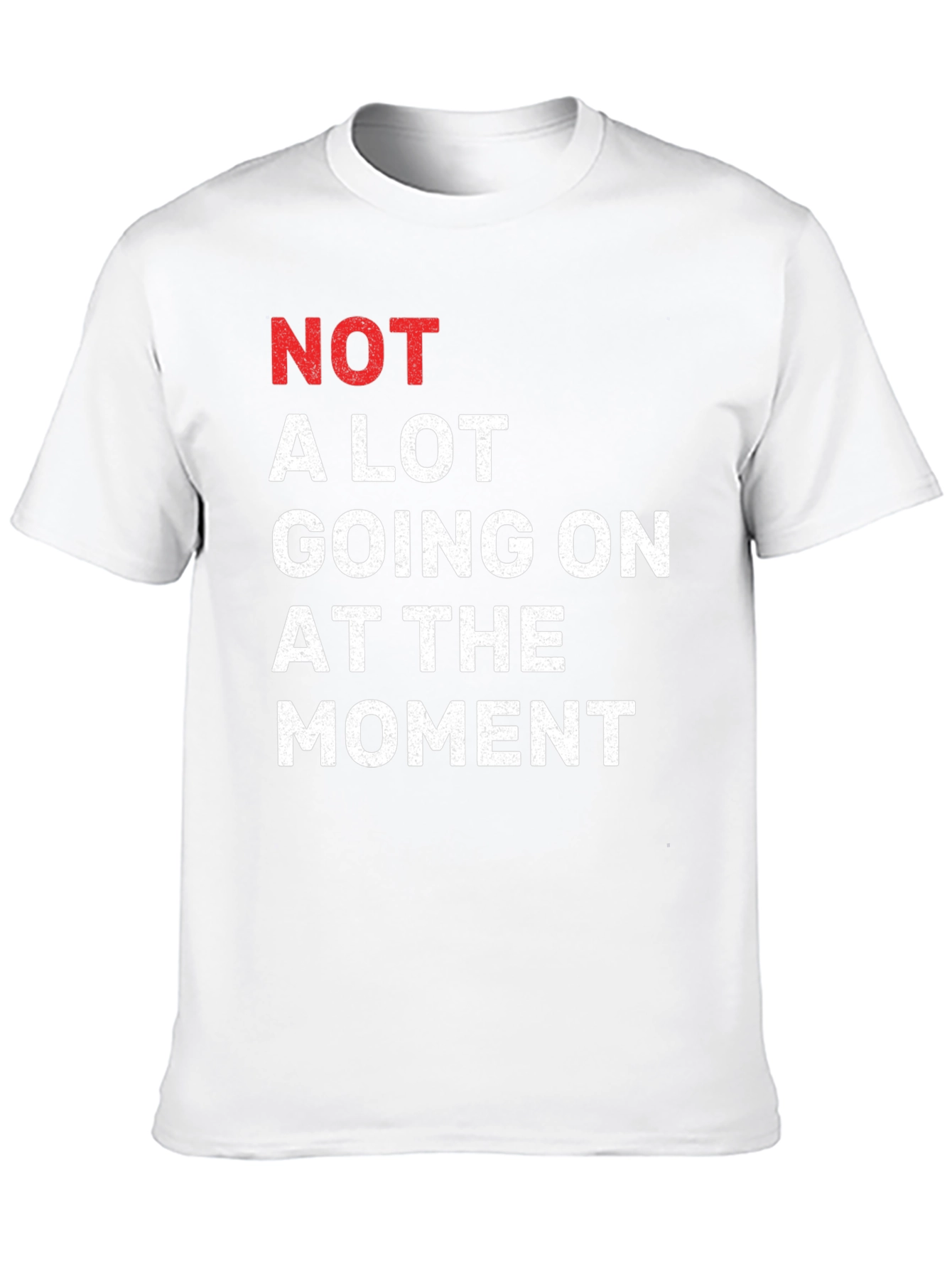 Funny Not A Lot Going On Graphic Tee