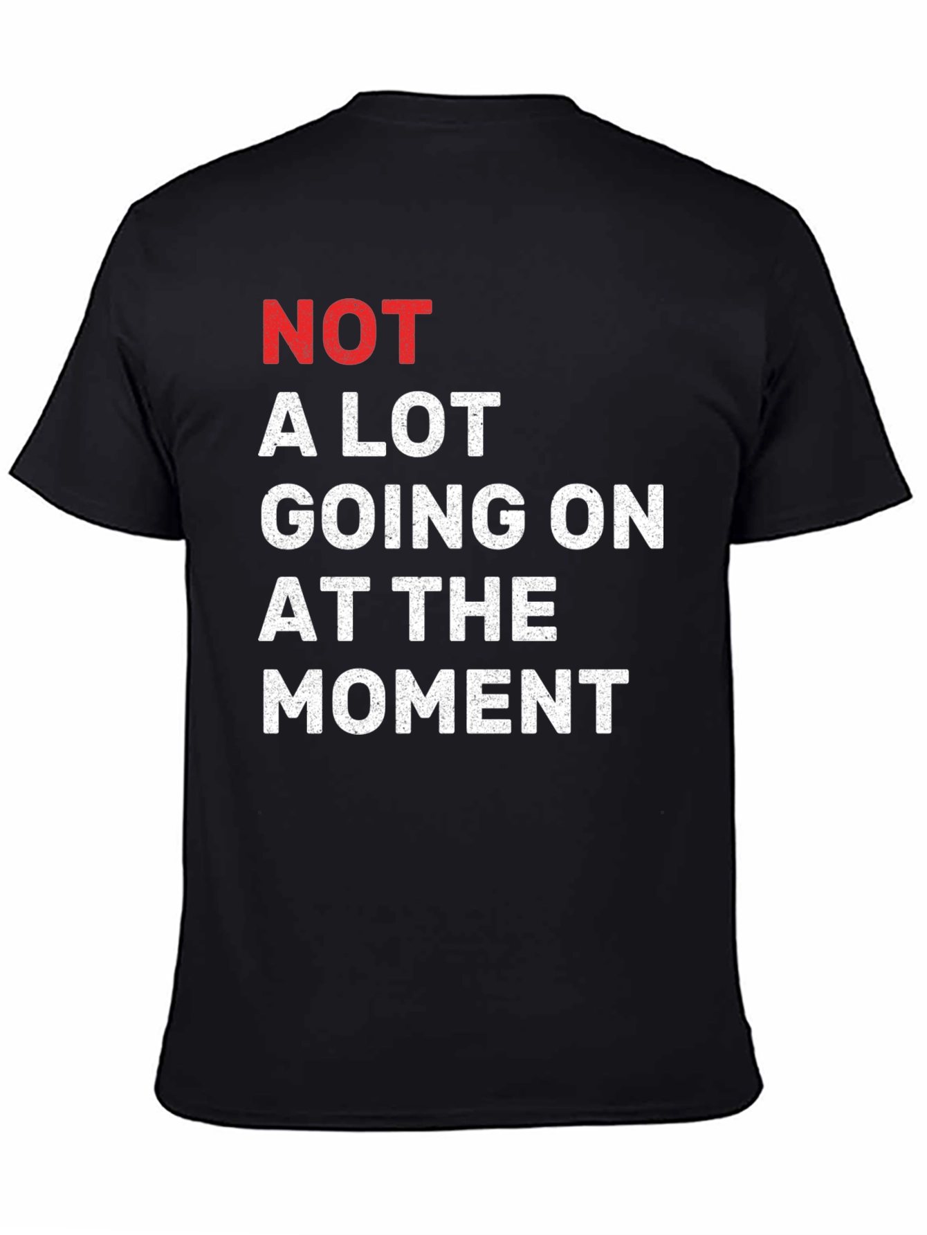 Funny Not A Lot Going On Graphic Tee