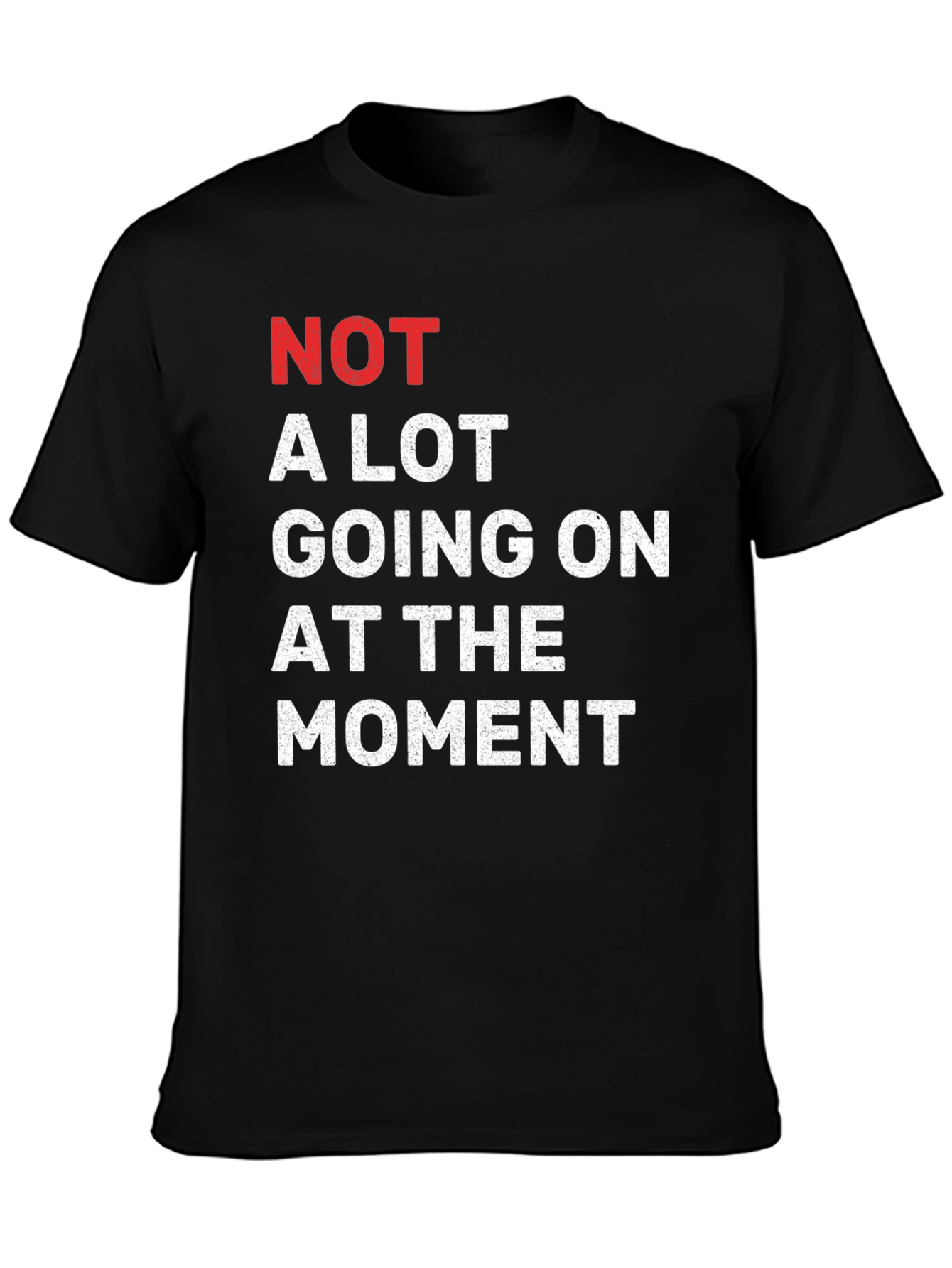 Funny Not A Lot Going On Graphic Tee