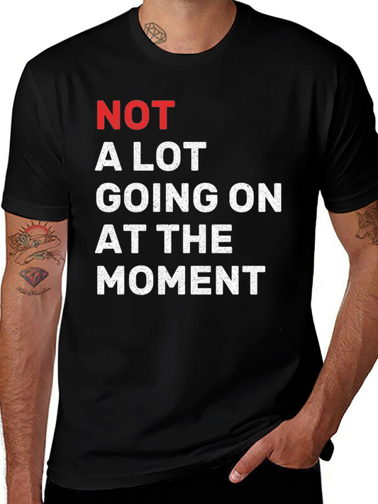 Funny Not A Lot Going On Graphic Tee