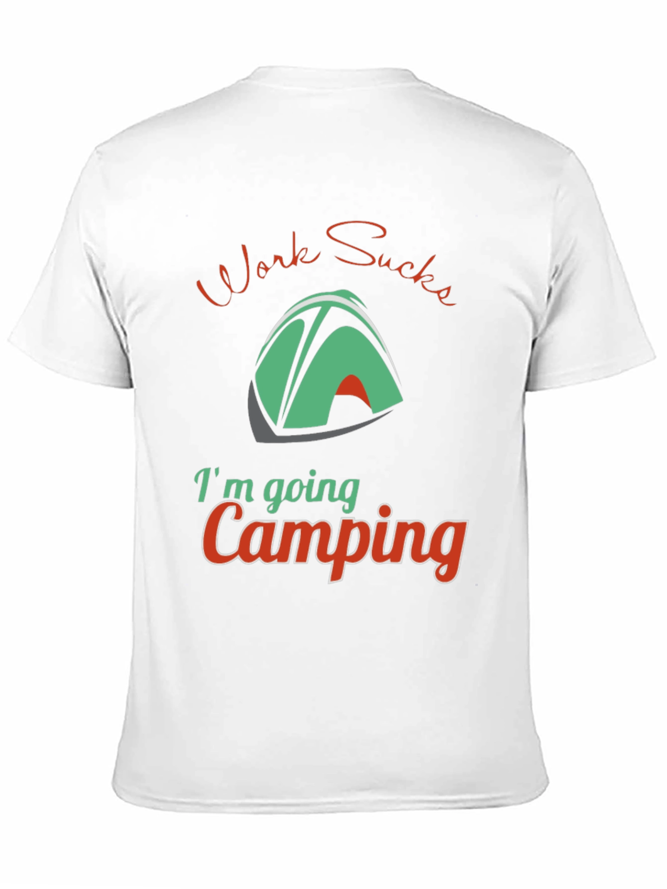 Work Sucks Im Going Camping T-Shirt