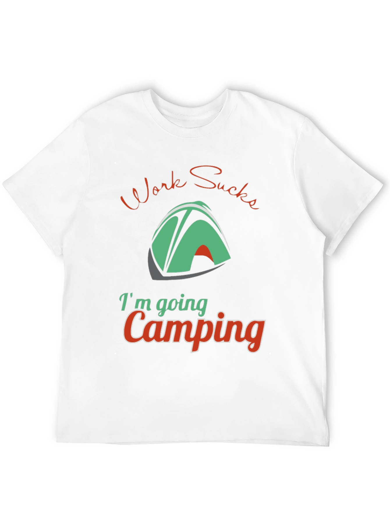 Work Sucks Im Going Camping T-Shirt