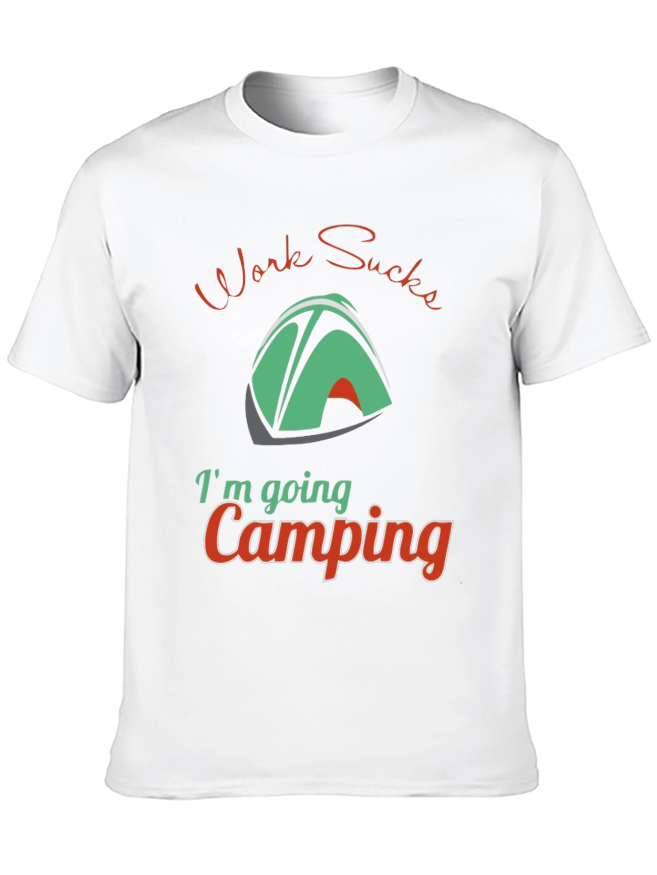 Work Sucks Im Going Camping T-Shirt