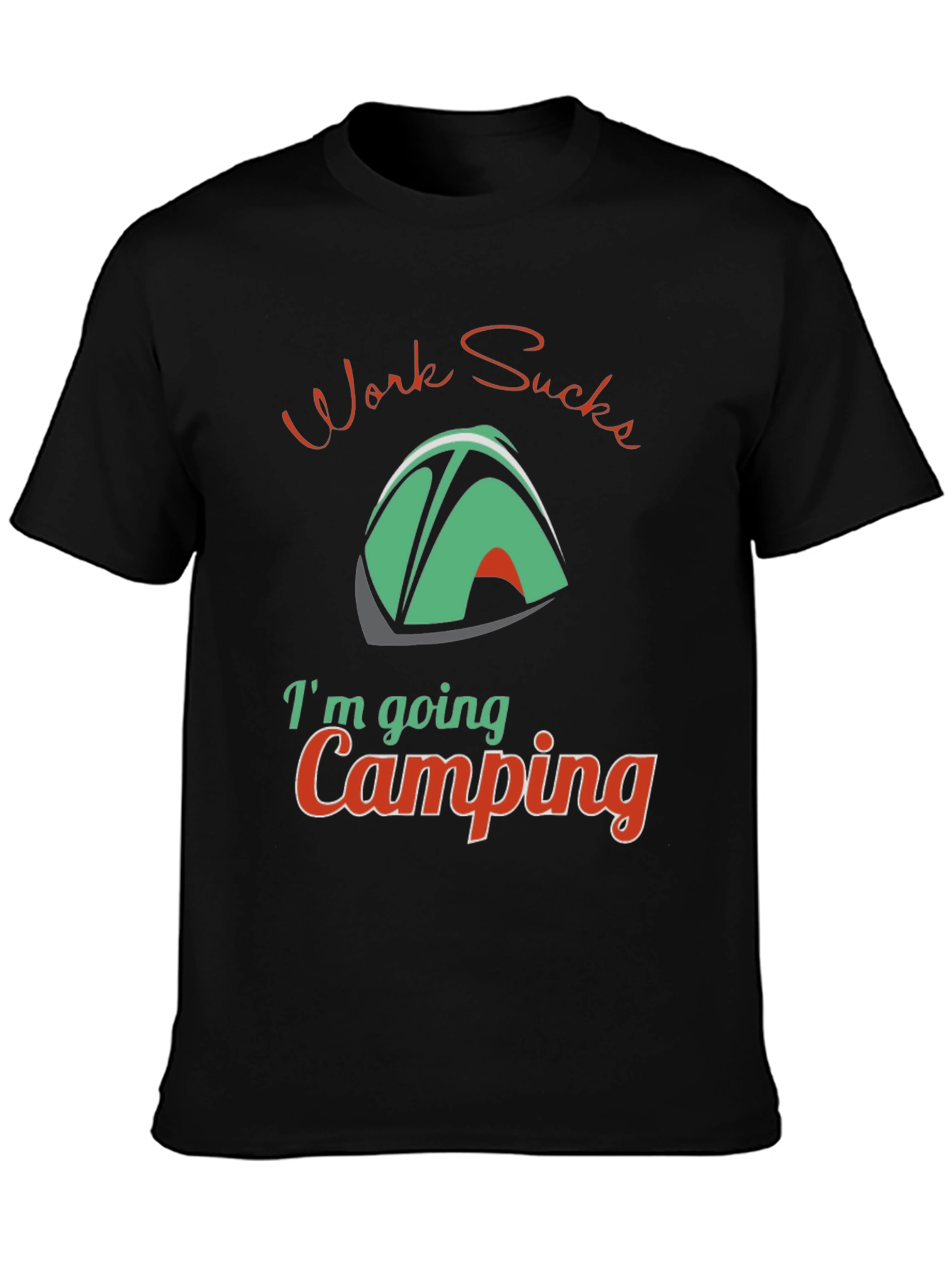 Work Sucks Im Going Camping T-Shirt