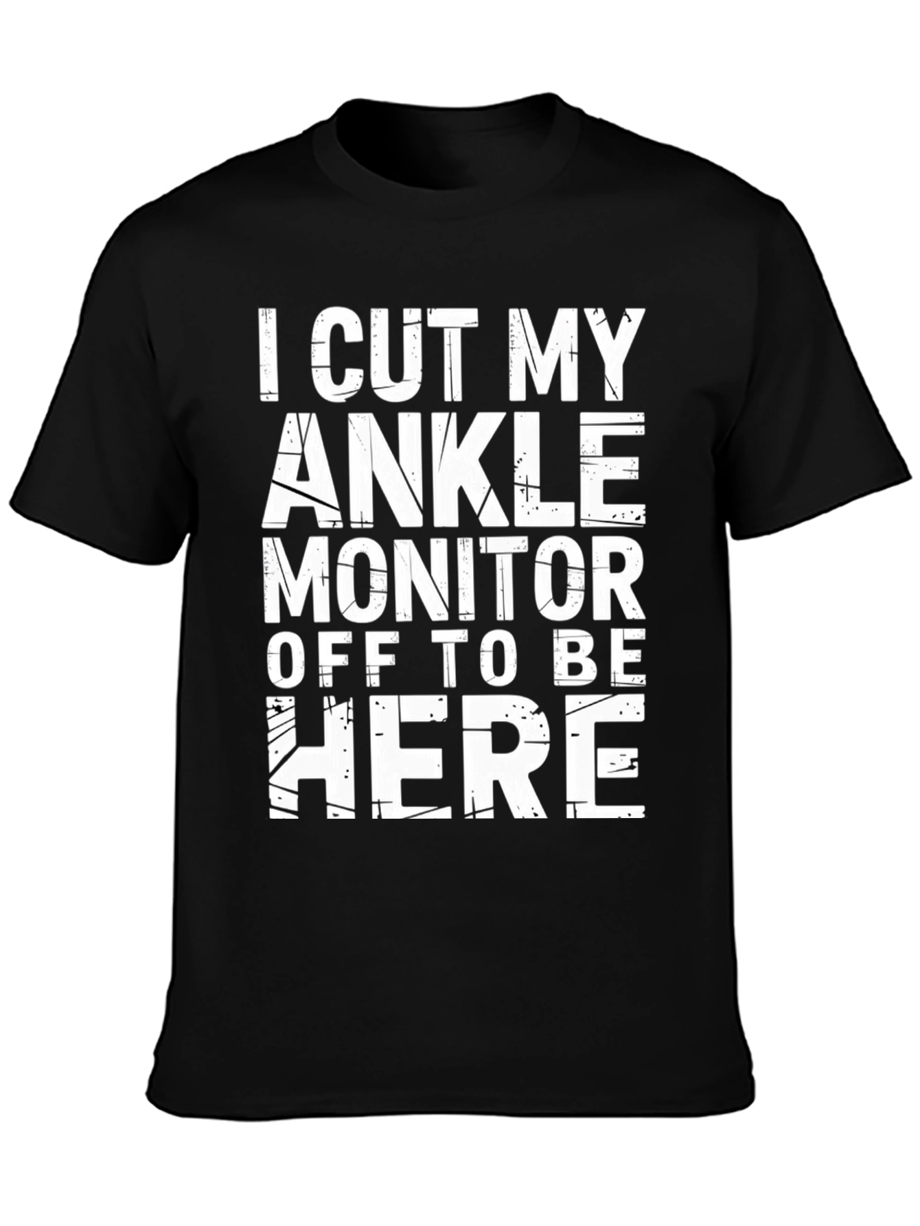 Humorous Ankle Monitor Graphic T-Shirt