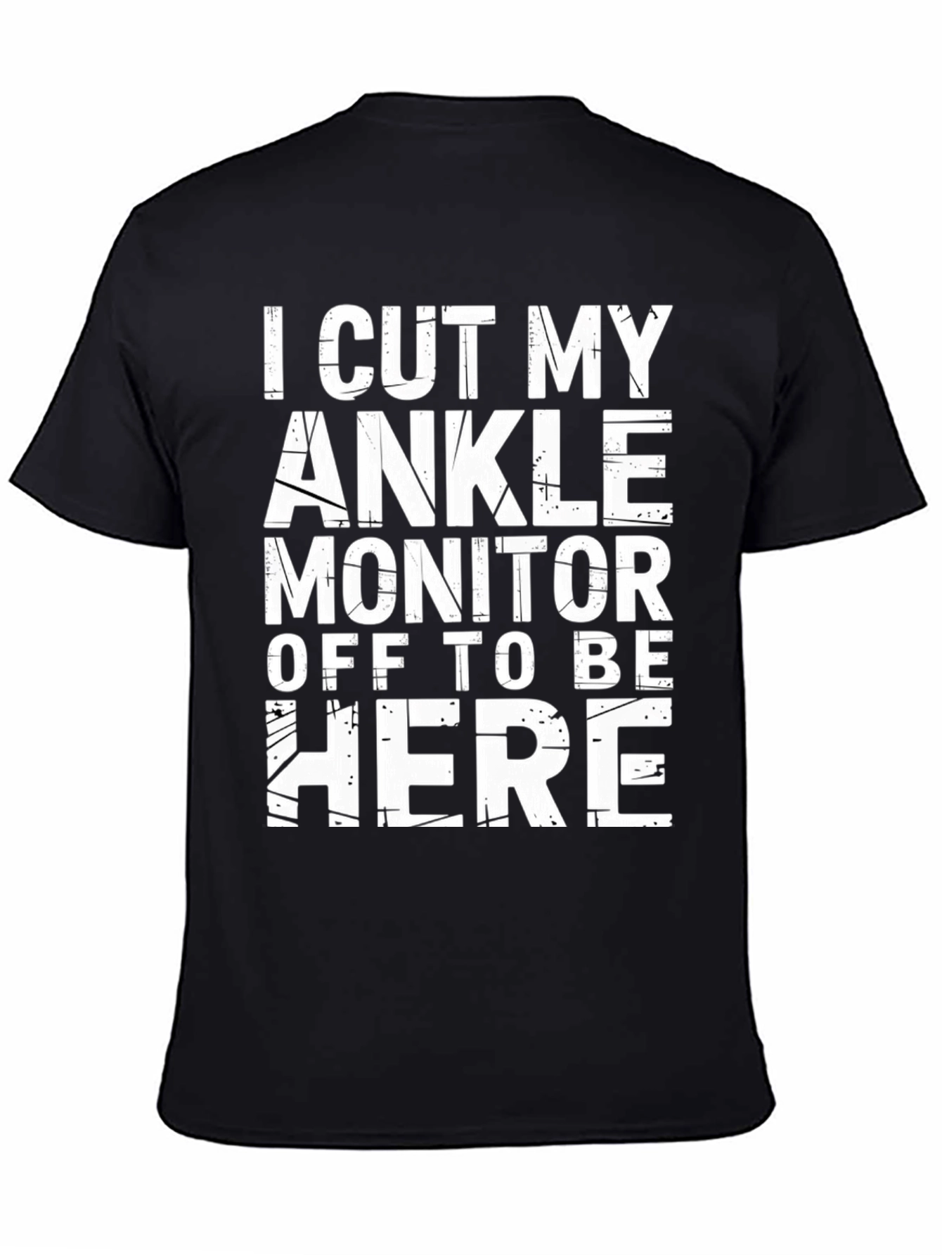 Humorous Ankle Monitor Graphic T-Shirt
