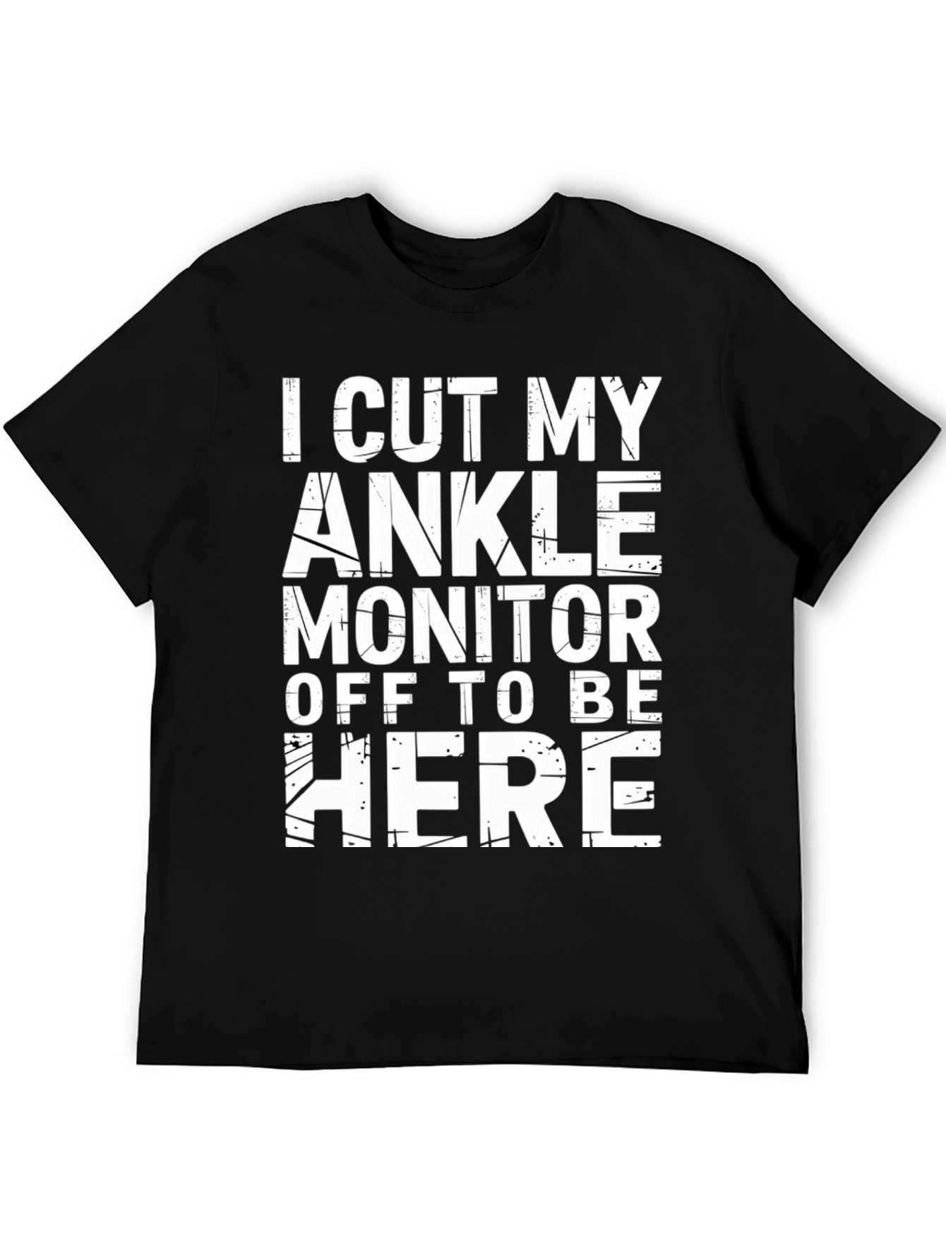 Humorous Ankle Monitor Graphic T-Shirt