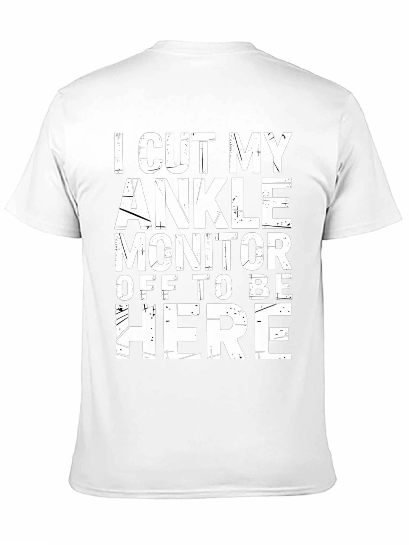 Humorous Ankle Monitor Graphic T-Shirt