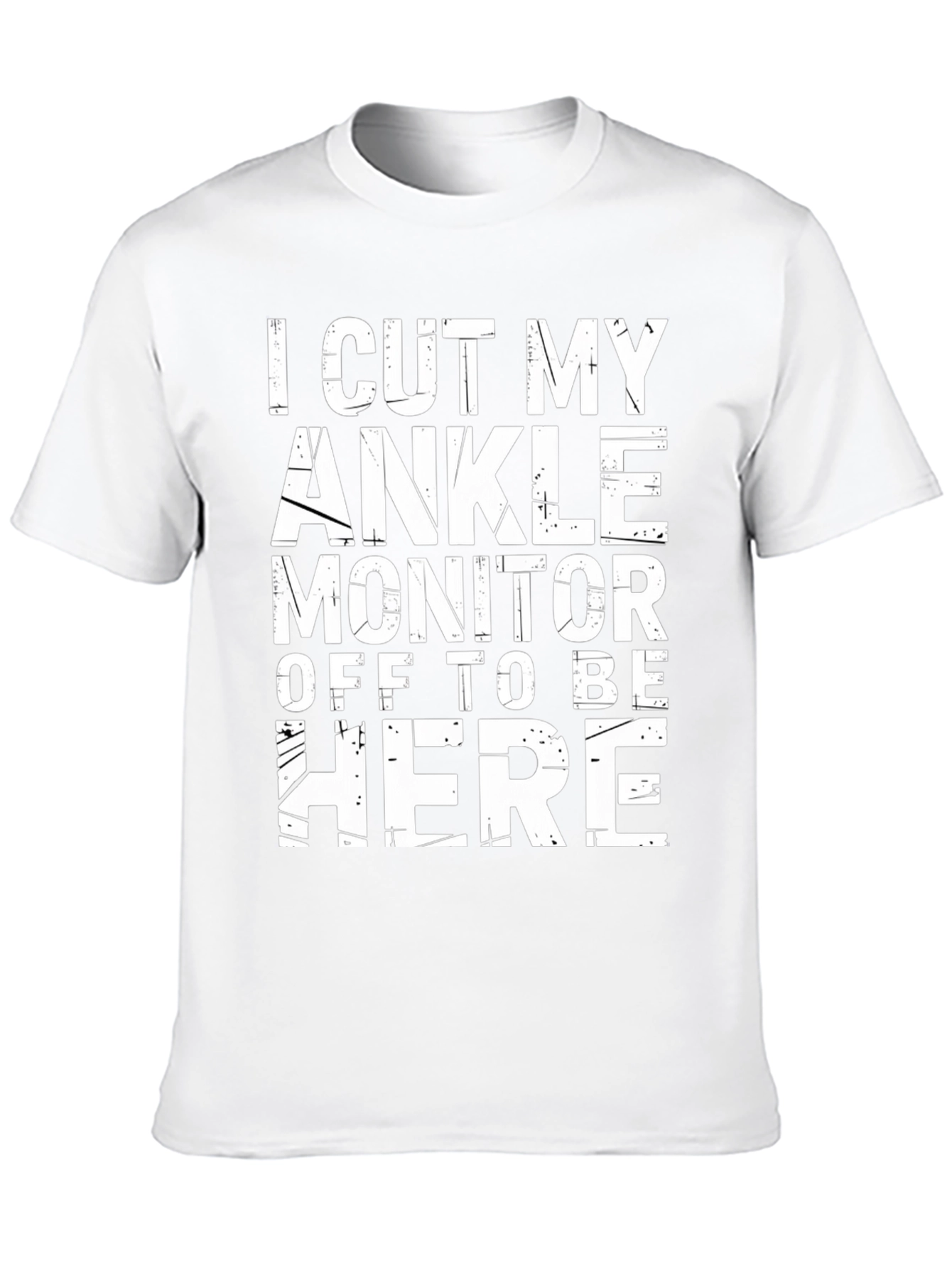 Humorous Ankle Monitor Graphic T-Shirt