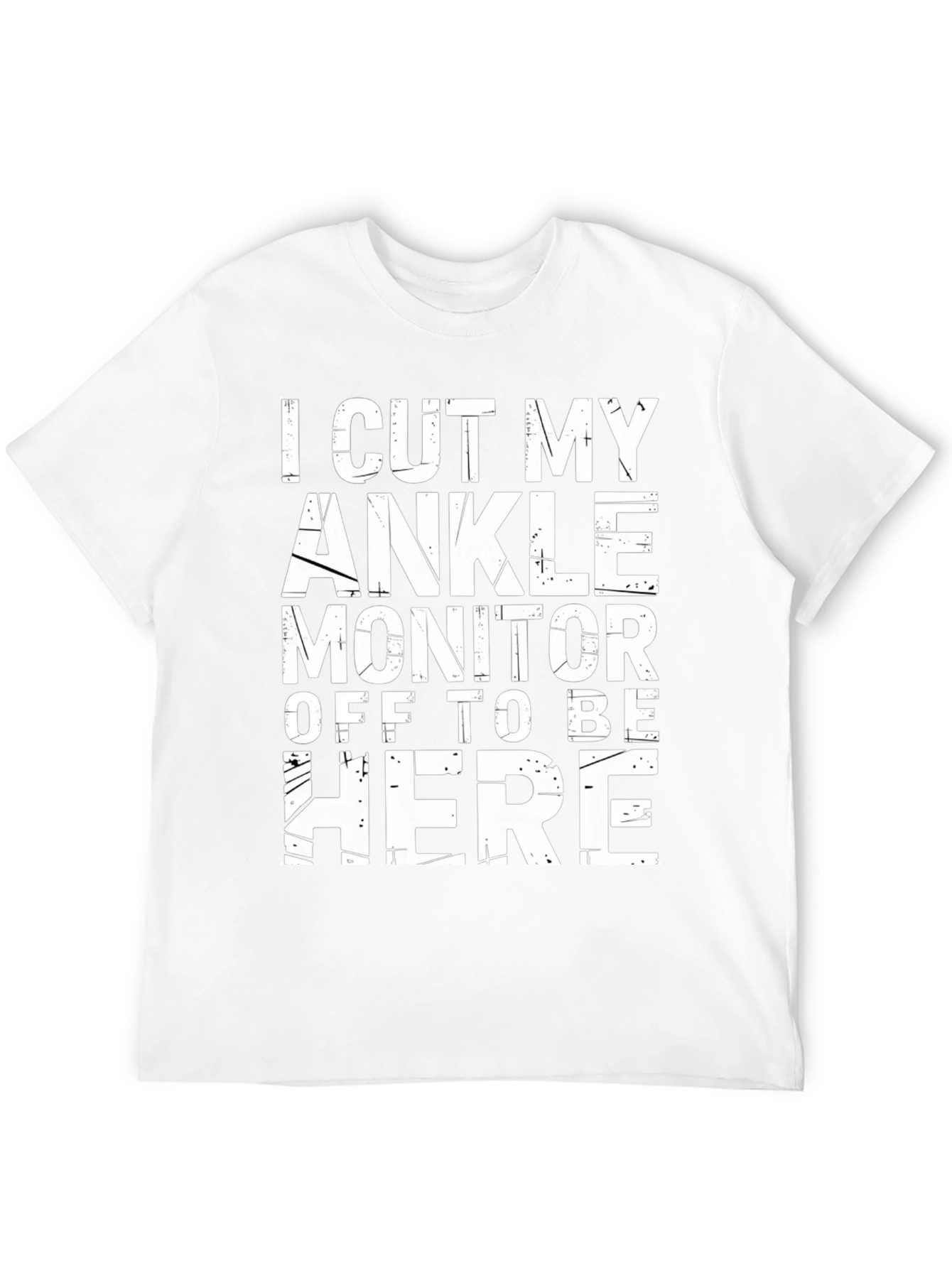 Humorous Ankle Monitor Graphic T-Shirt