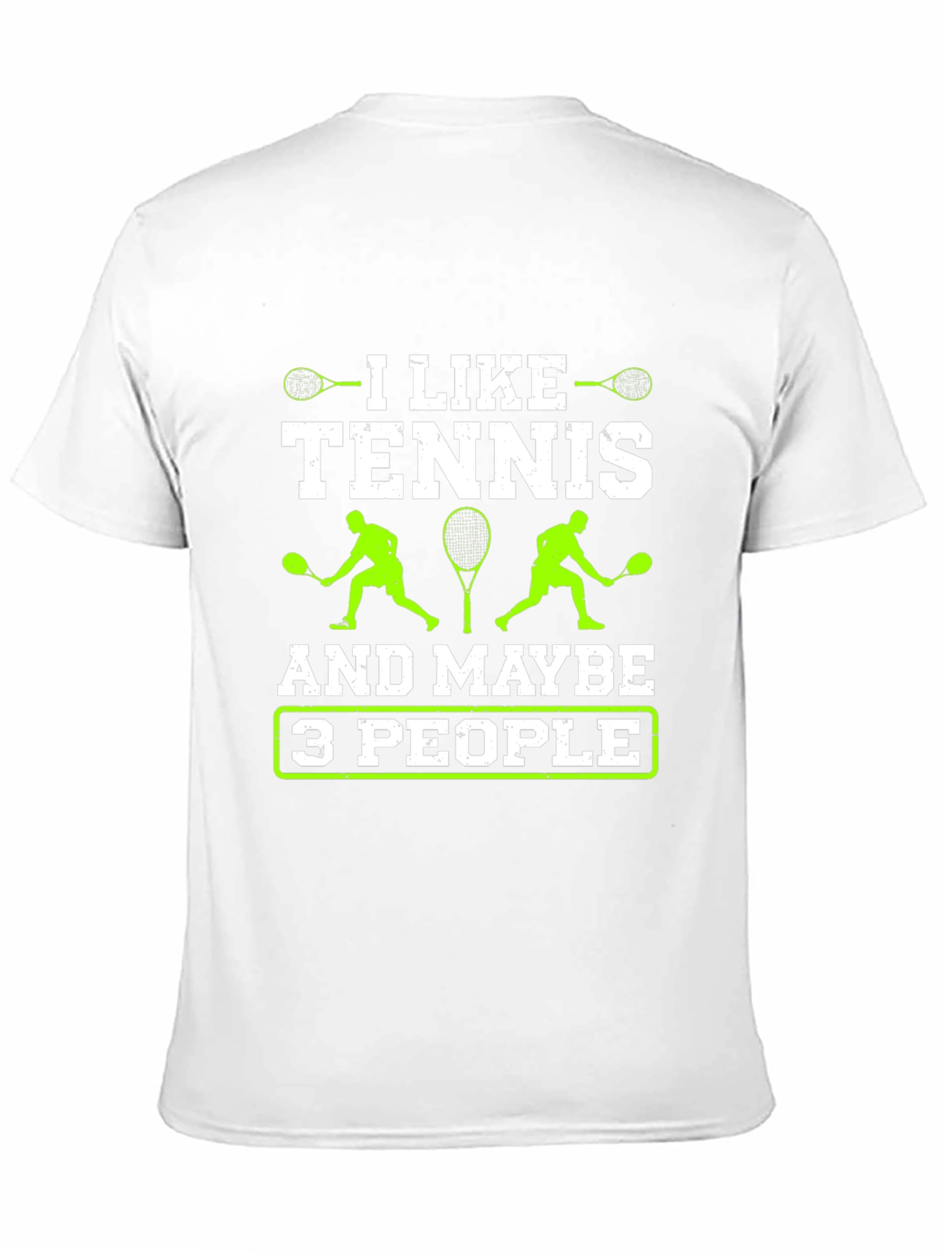 I Like Tennis and Maybe 3 People T-Shirt