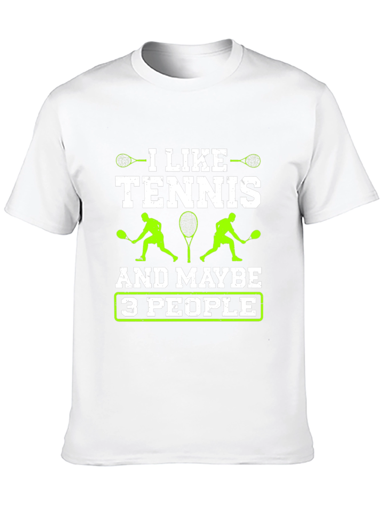 I Like Tennis and Maybe 3 People T-Shirt