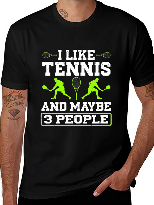 I Like Tennis and Maybe 3 People T-Shirt