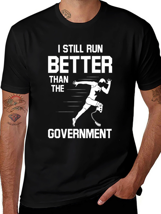 I Still Run Better Than The Government T-Shirt