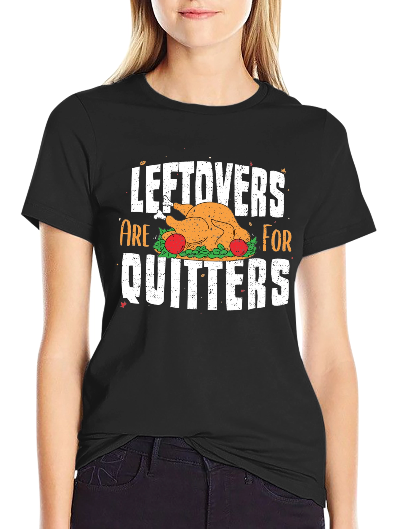 Leftovers Are For Quitters Thanksgiving T-Shirt