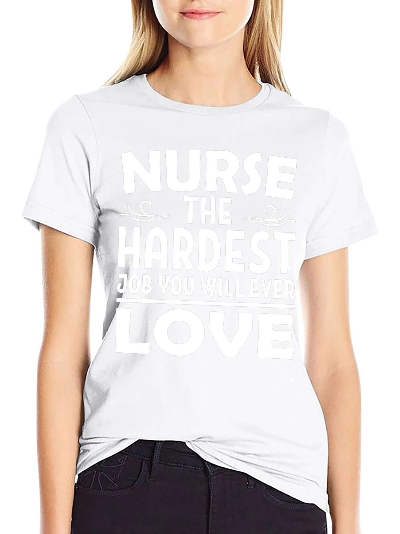 Nurse Hardest Job Ever Love T-Shirt