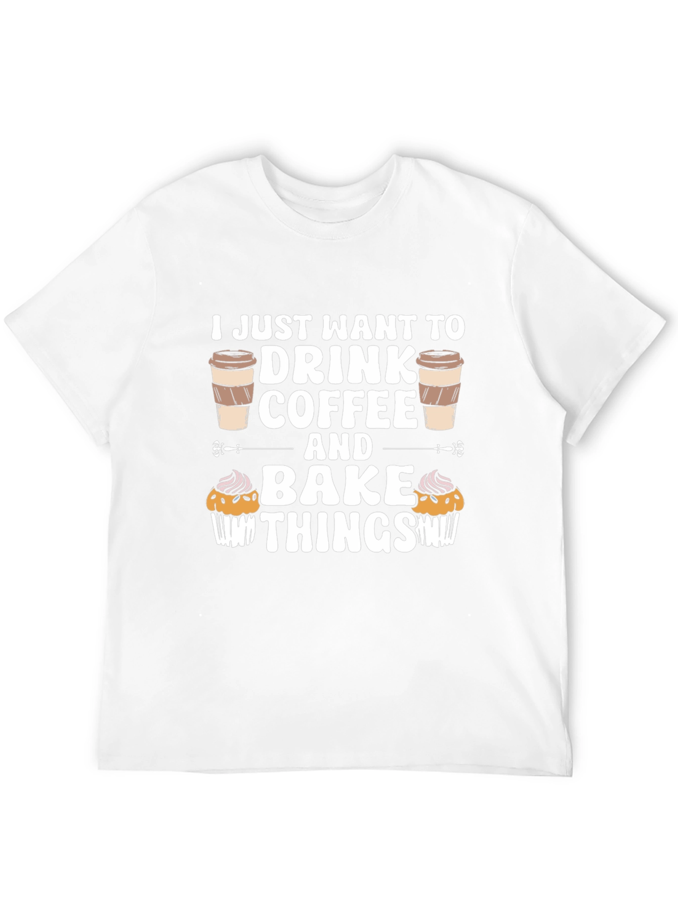 Coffee & Baking T-Shirt - Drink Coffee Bake Things