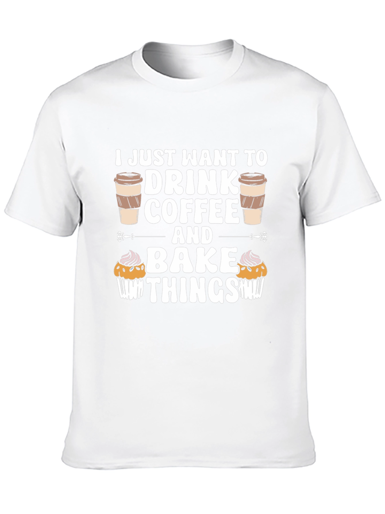 Coffee & Baking T-Shirt - Drink Coffee Bake Things