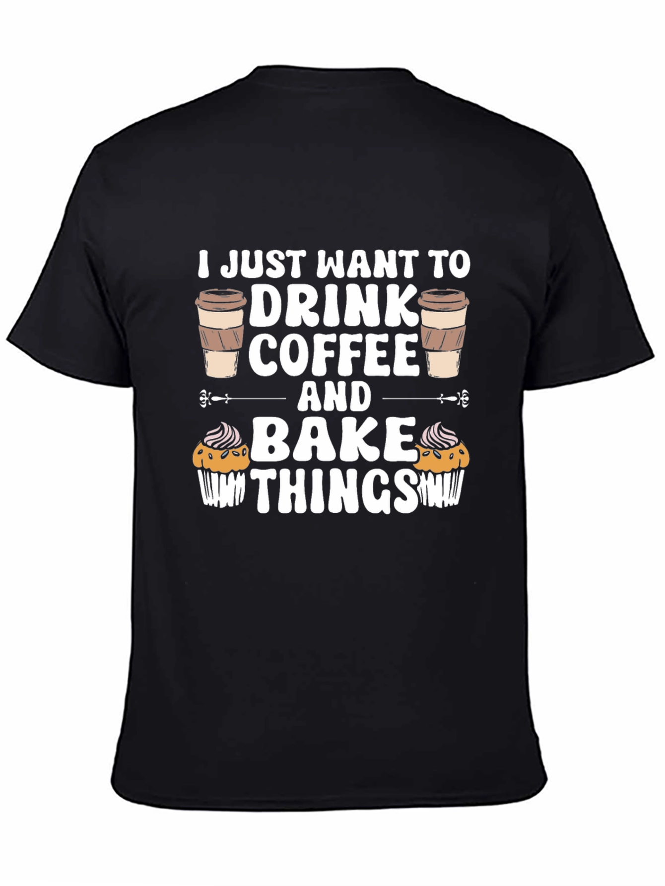 Coffee & Baking T-Shirt - Drink Coffee Bake Things