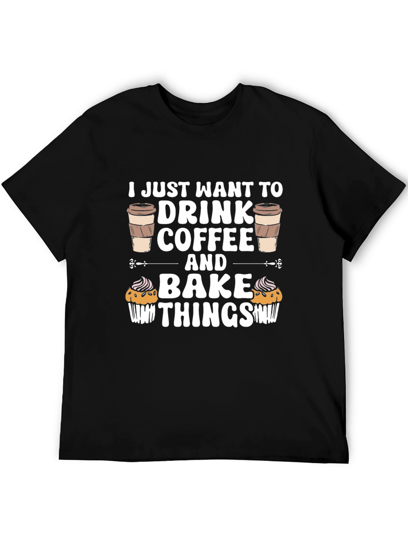 Coffee & Baking T-Shirt - Drink Coffee Bake Things
