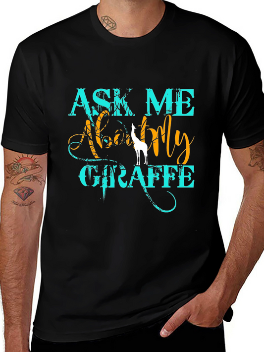 Ask Me About My Giraffe Graphic Tee - Black Unisex T-Shirt
