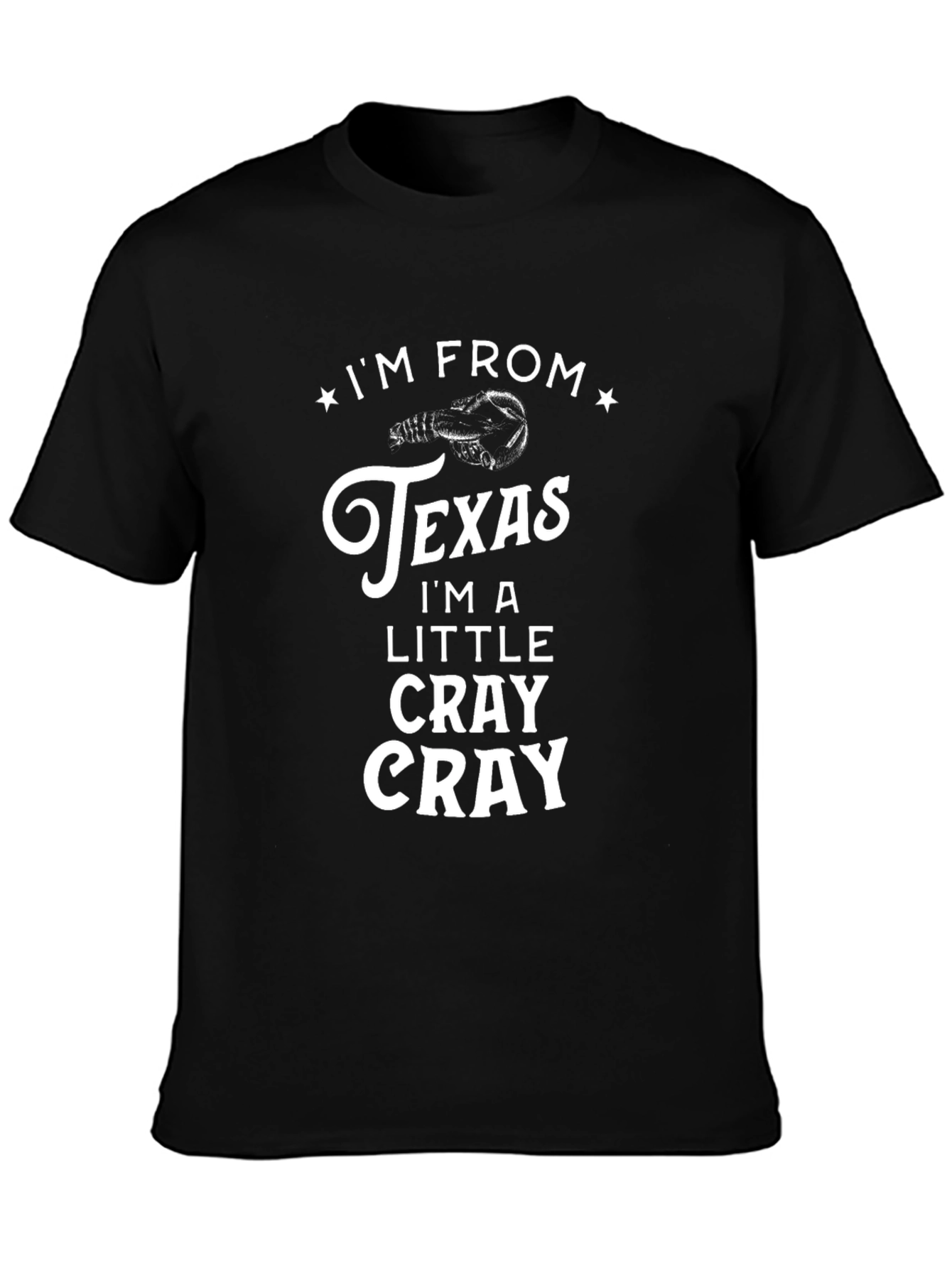 Im From Texas Cray Cray Black Graphic Tee